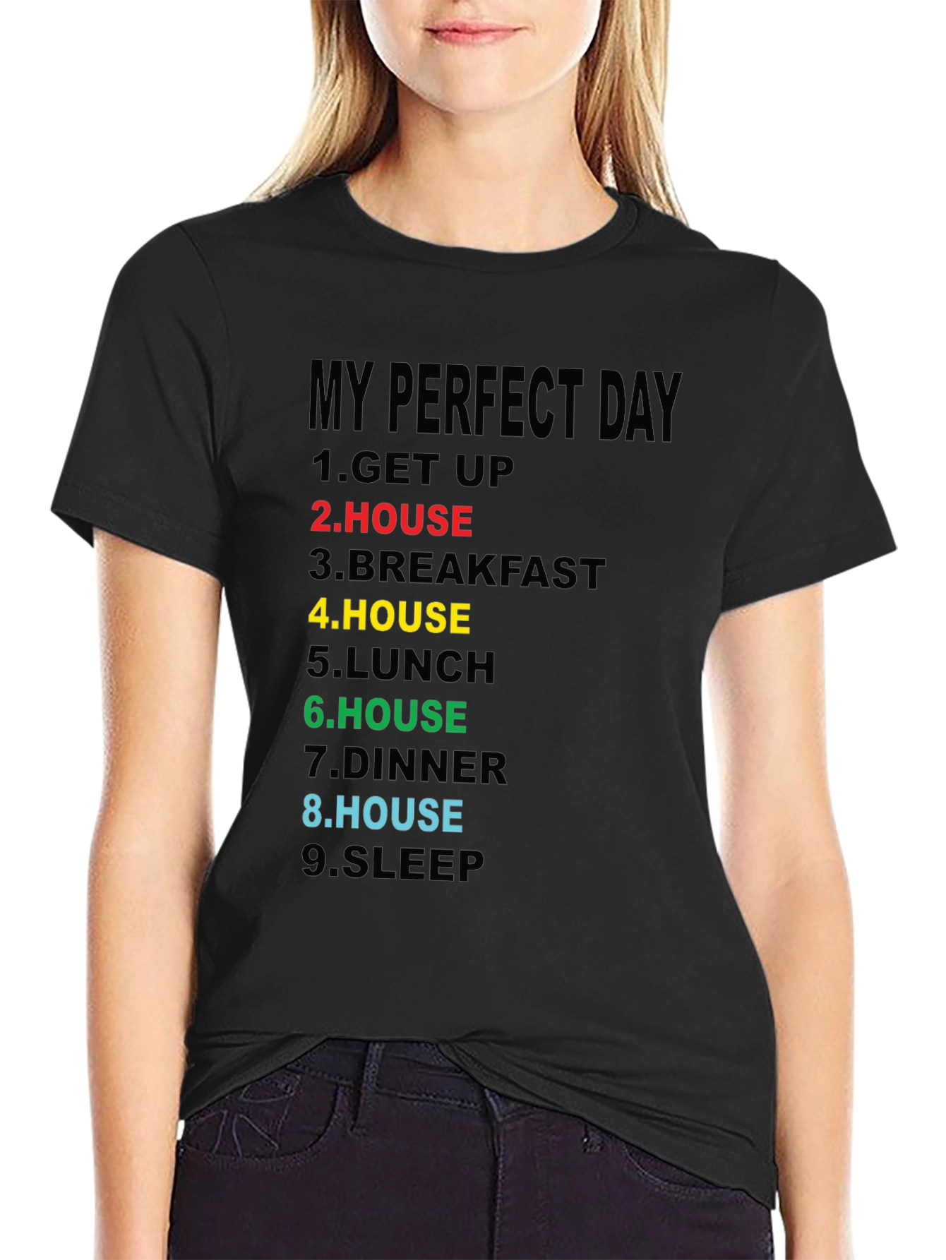 My Perfect Day T-Shirt - House Lover Edition