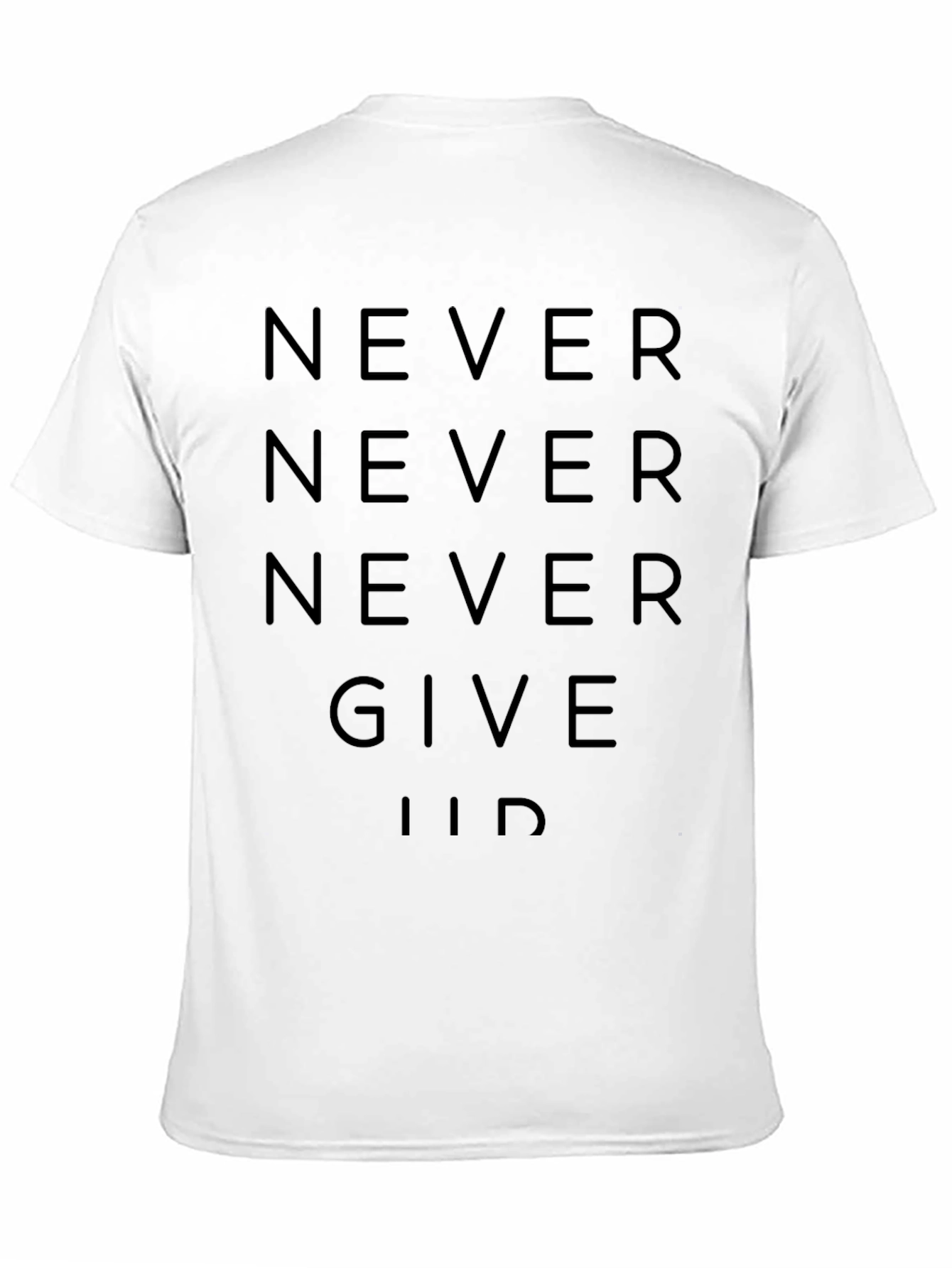 Never Give Up Graphic Tee - Motivational Mens Shirt