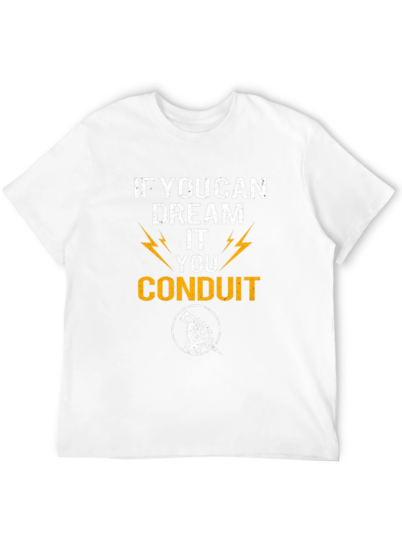 If You Can Dream It Conduit T-Shirt