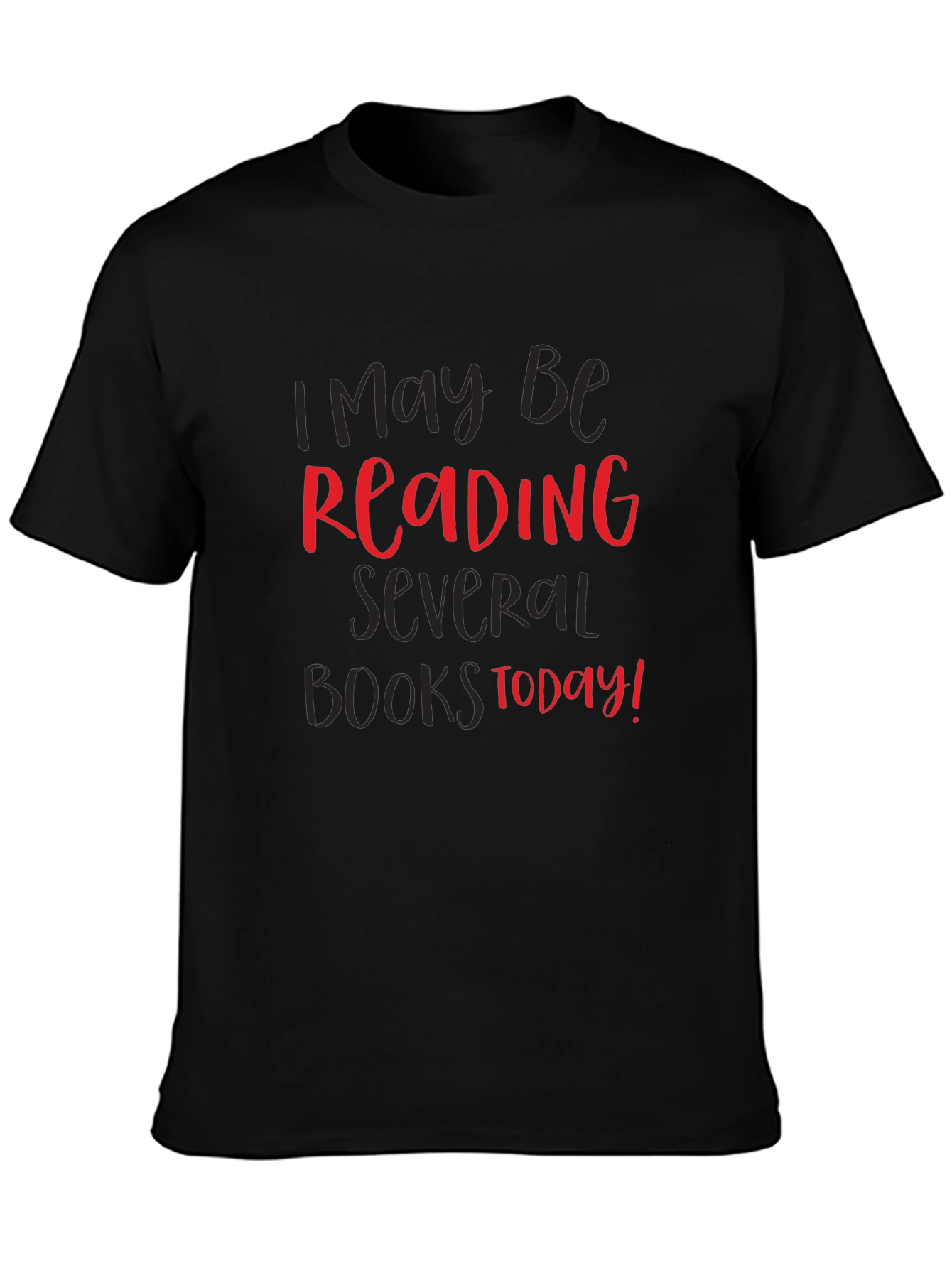 Readers T-Shirt: I May Be Reading Books Today