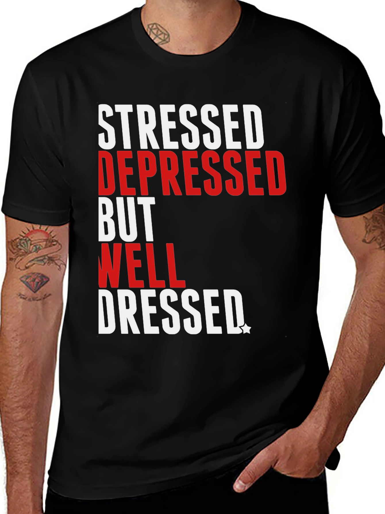 Stressed Depressed Well Dressed T-Shirt