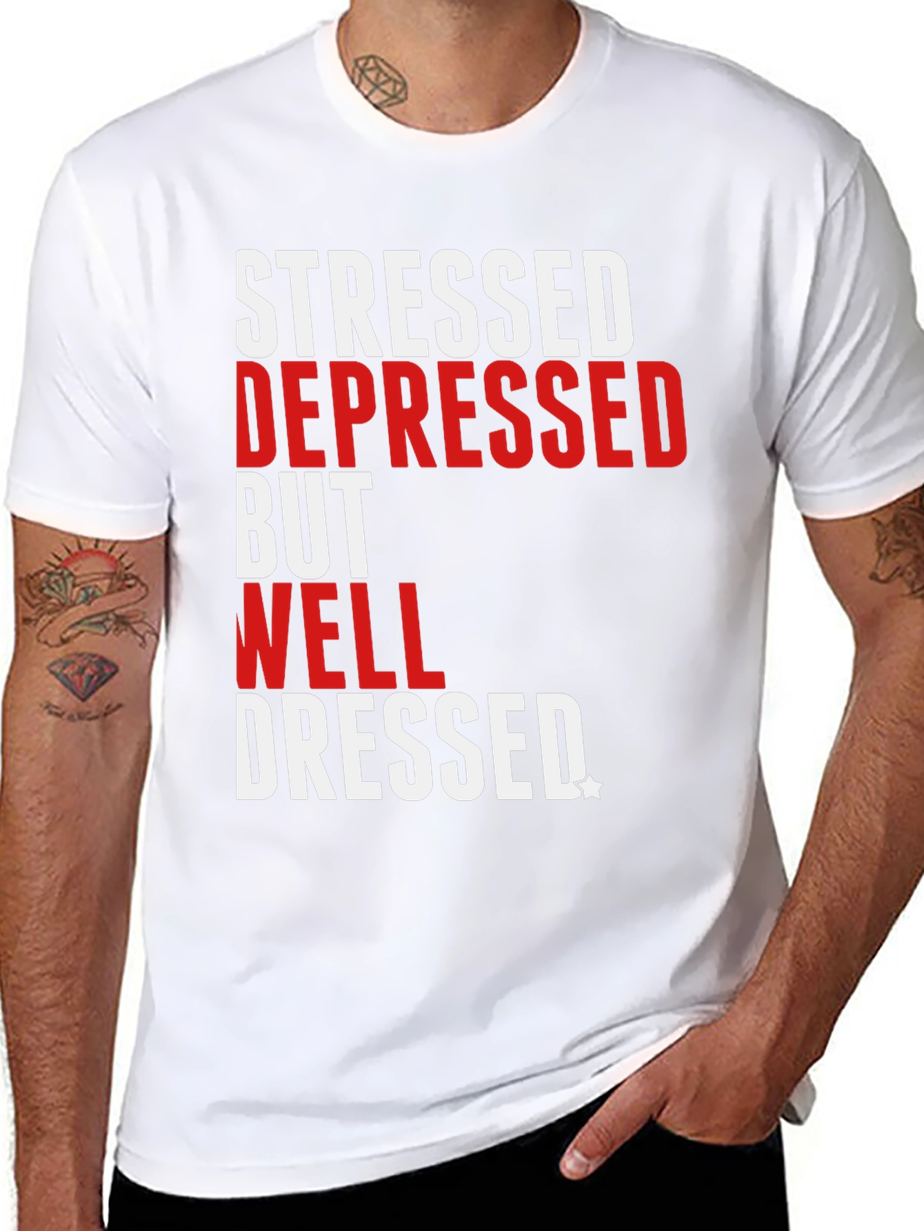 Stressed Depressed Well Dressed T-Shirt