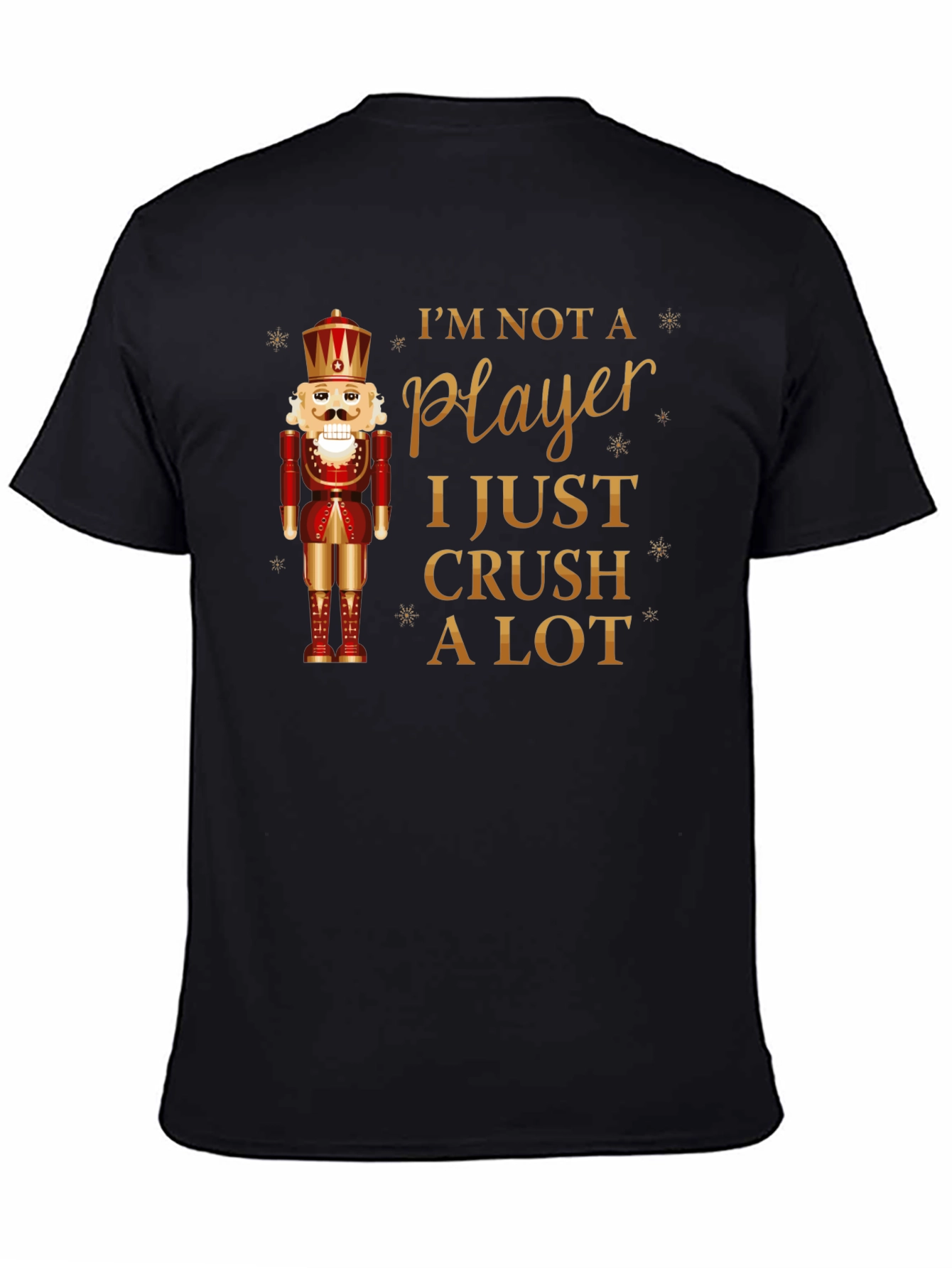 Im Not A Player Nutcracker T-Shirt