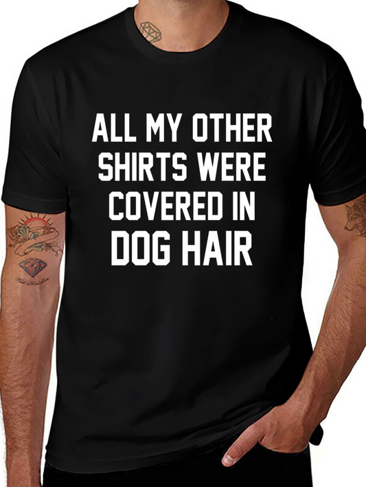 Dog Hair T-Shirt - Humorous Pet Lover Tee
