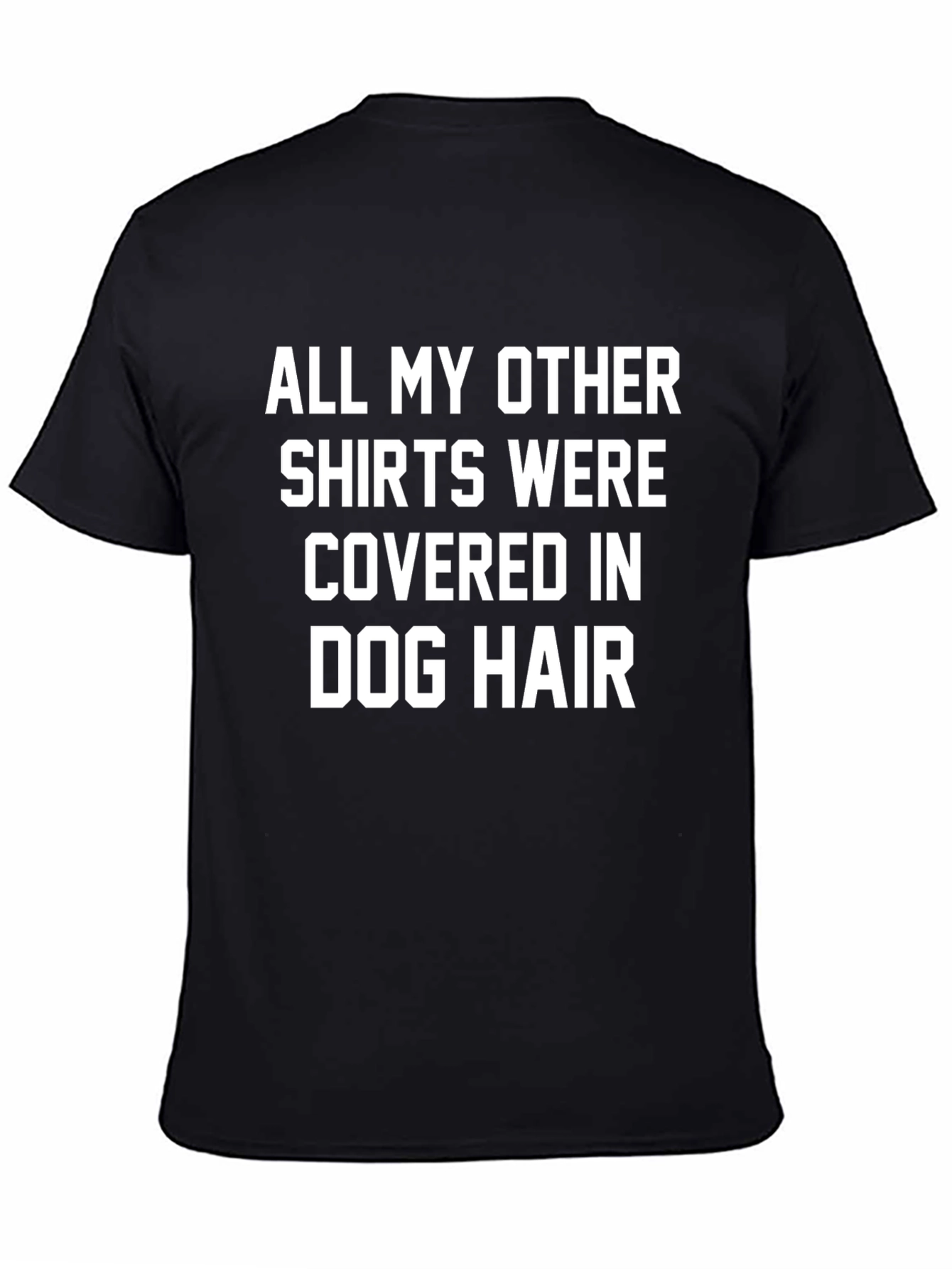 Dog Hair T-Shirt - Humorous Pet Lover Tee