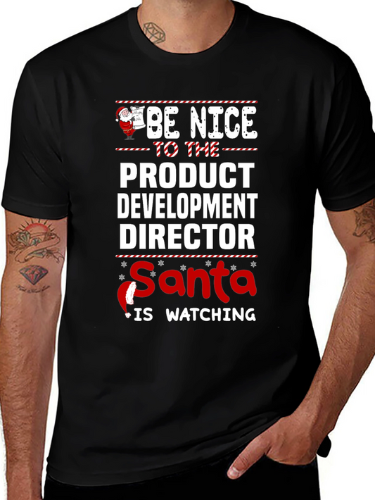 Be Nice to the Product Development Director Santa T-Shirt