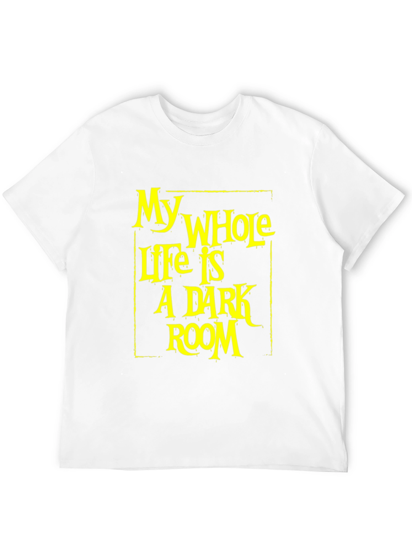 My Whole Life is a Dark Room T-Shirt