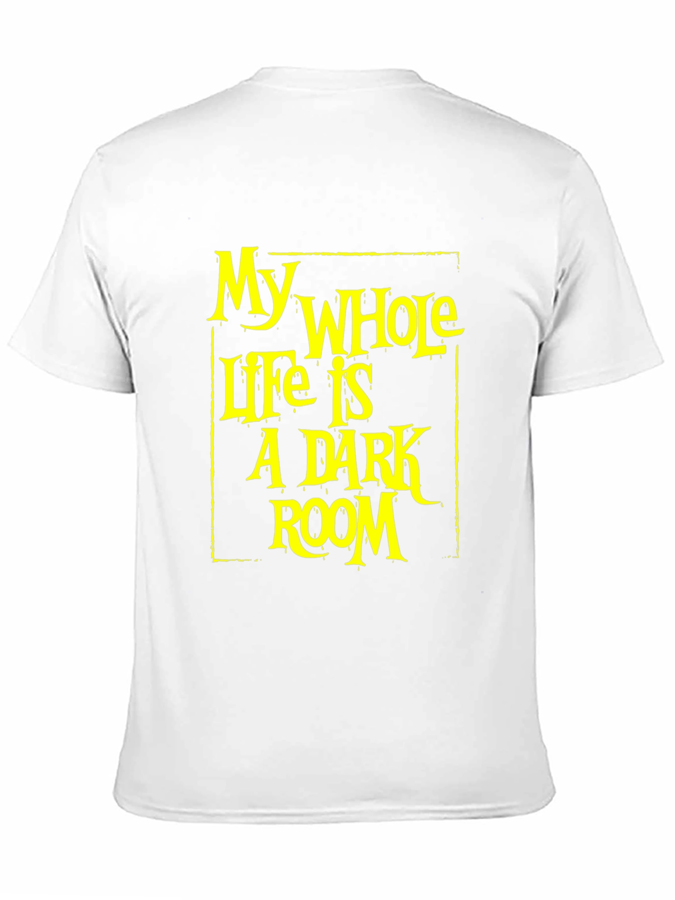 My Whole Life is a Dark Room T-Shirt