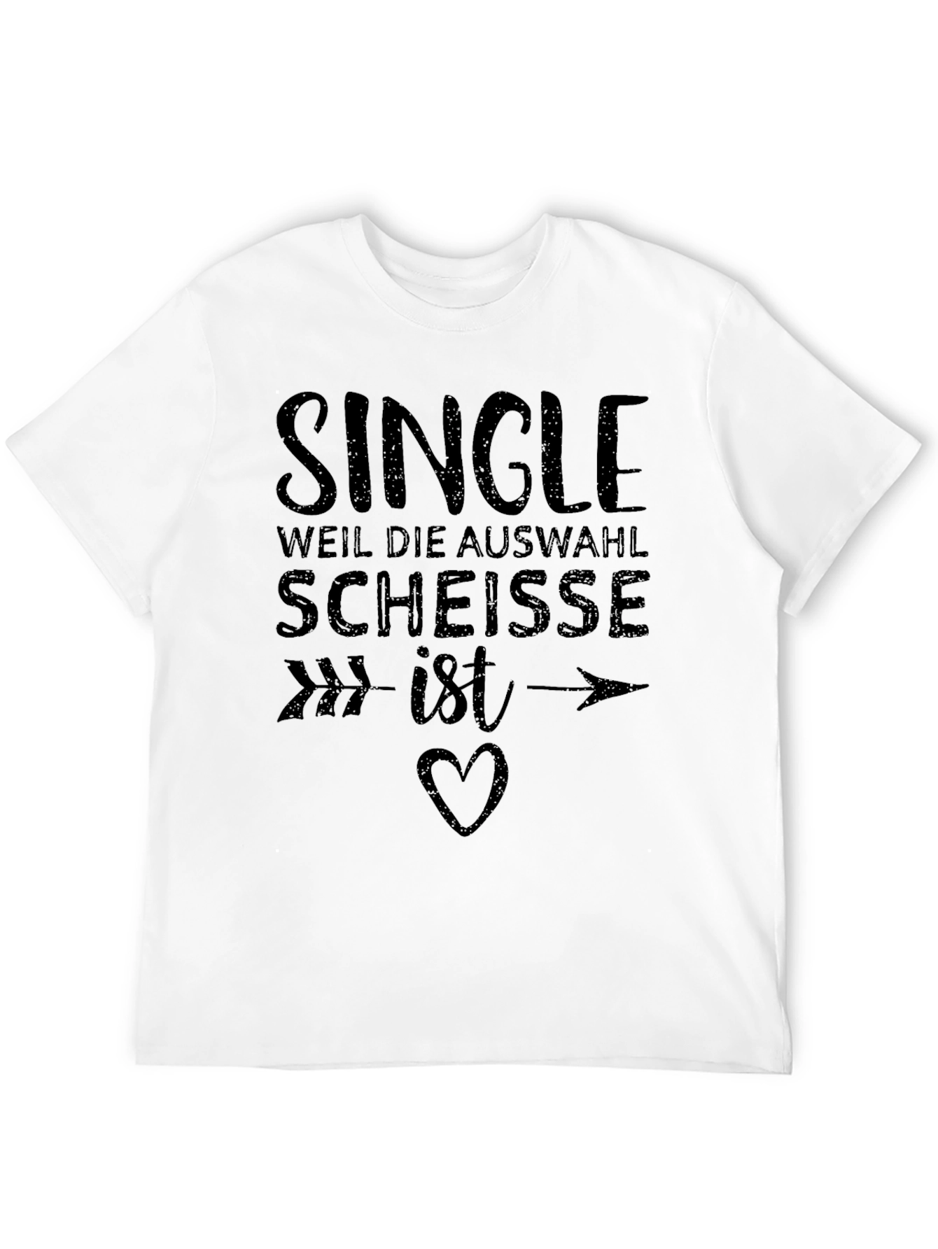 Single Because the Selection is Crap Funny T-Shirt