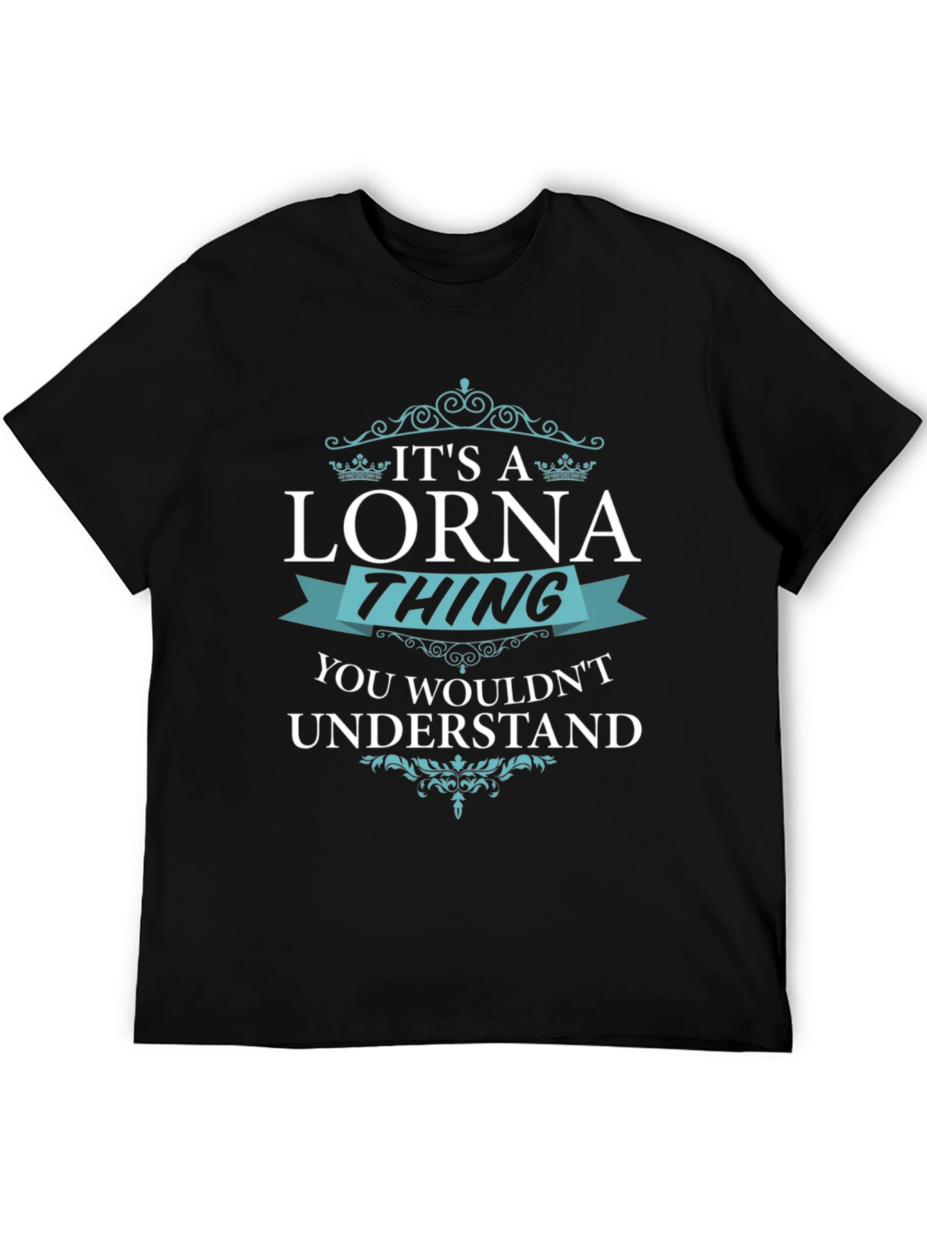 Its a Lorna Thing T-Shirt
