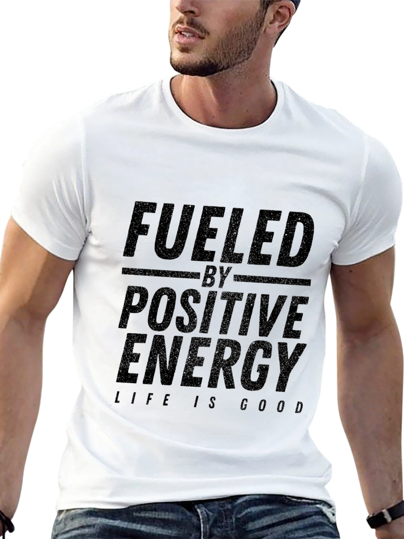 Fueled By Positive Energy T-Shirt - Life is Good!