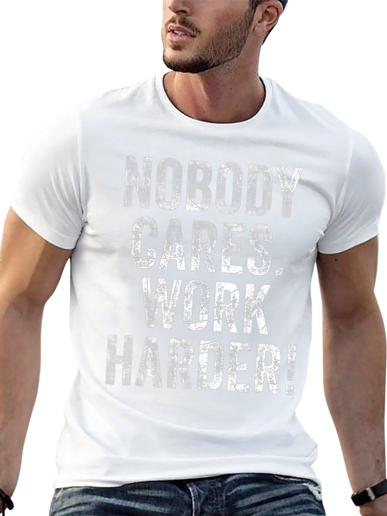 Motivational T-Shirt: Nobody Cares Work Harder!