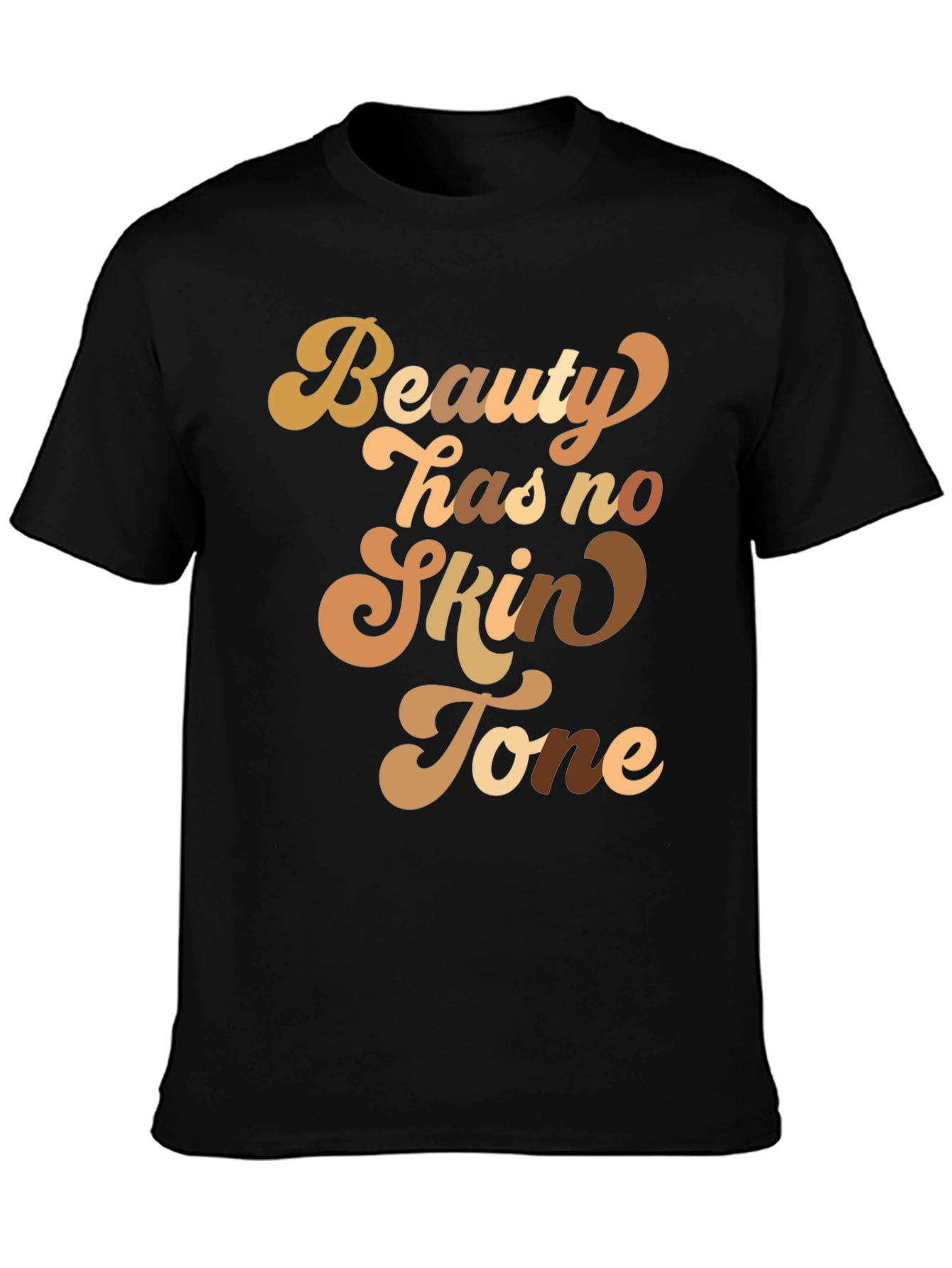 Beauty Has No Skin Tone Graphic Tee