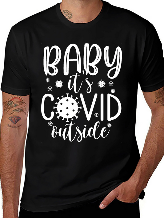 Funny COVID T-Shirt - Baby Its COVID Outside