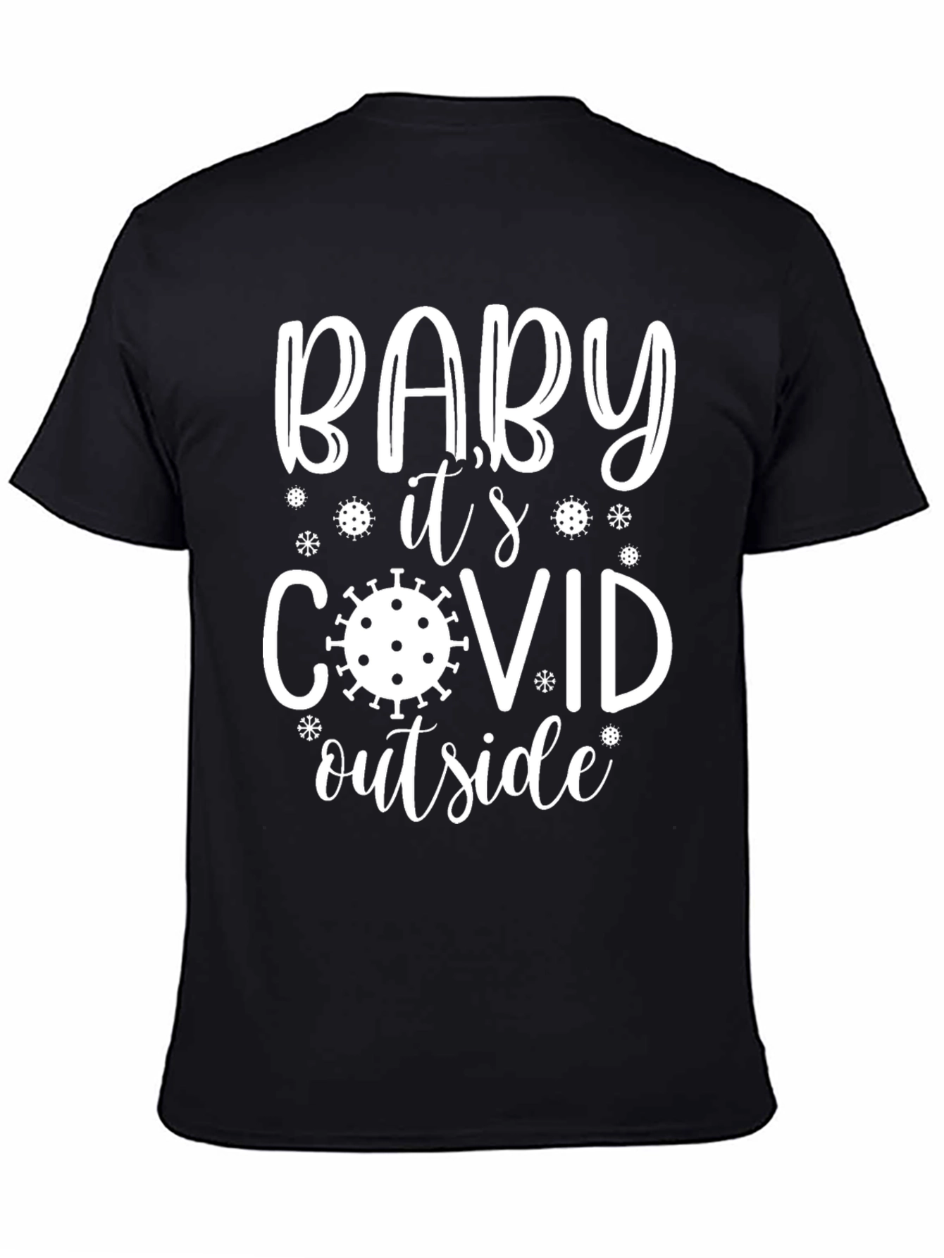 Funny COVID T-Shirt - Baby Its COVID Outside