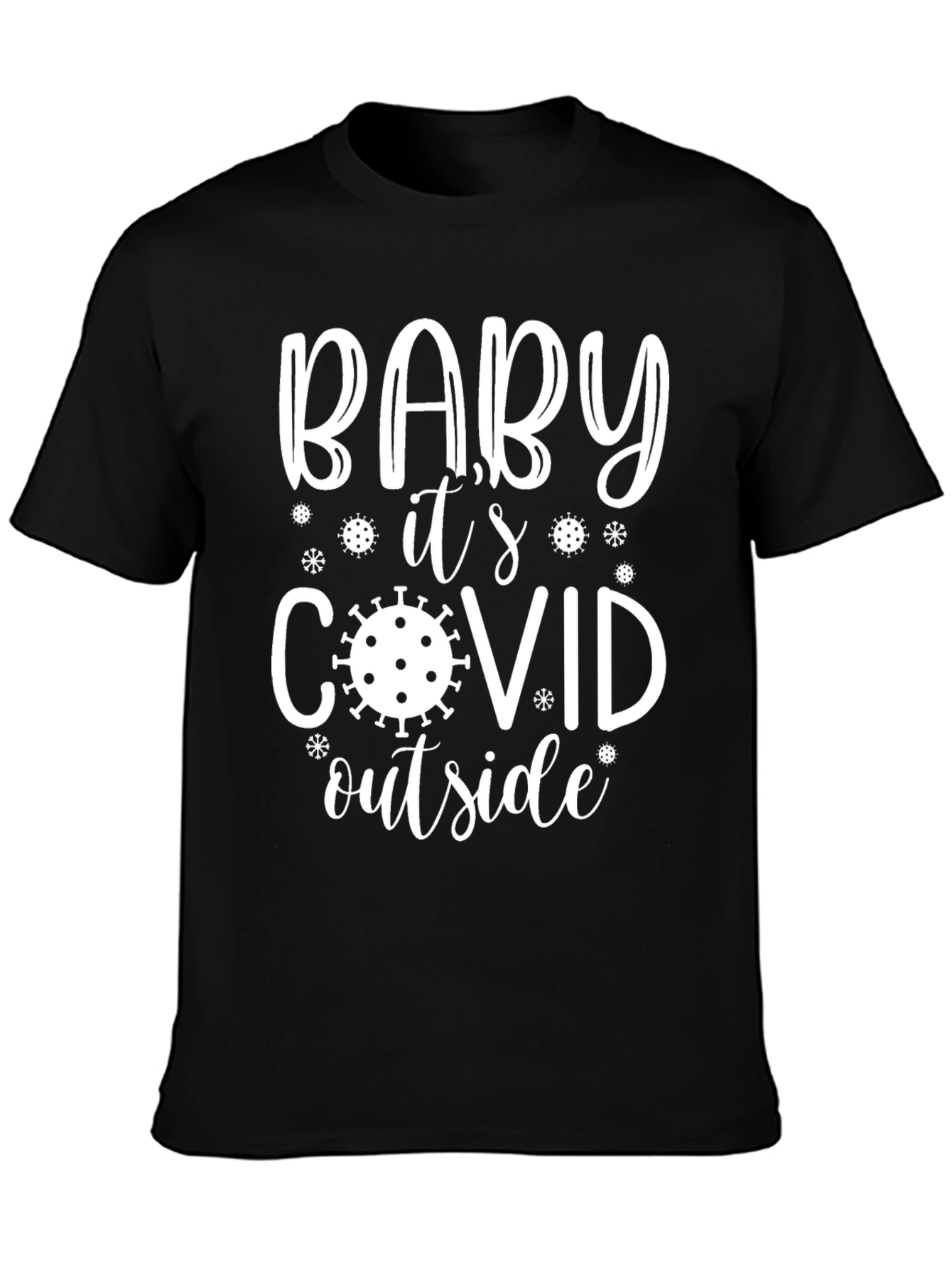 Funny COVID T-Shirt - Baby Its COVID Outside