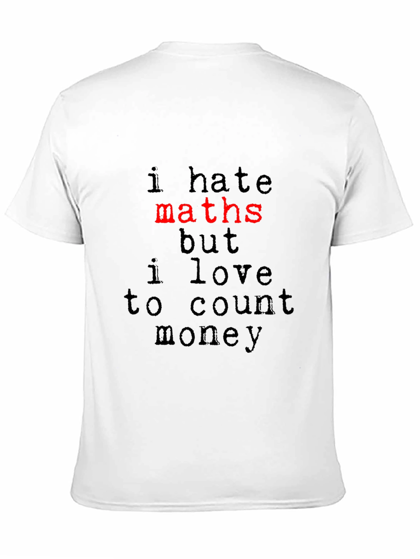 I Hate Maths Funny Graphic T-Shirt