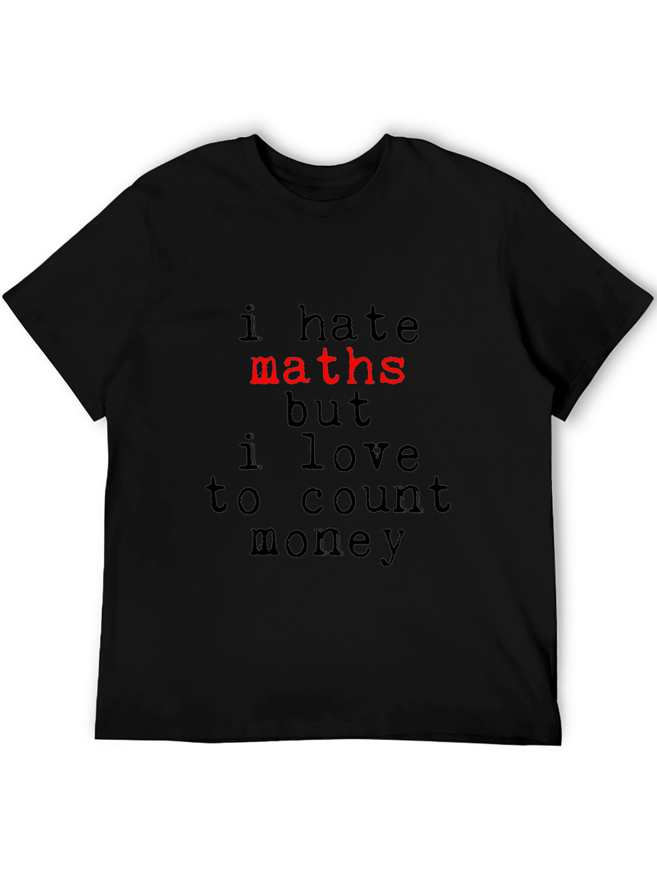 I Hate Maths Funny Graphic T-Shirt
