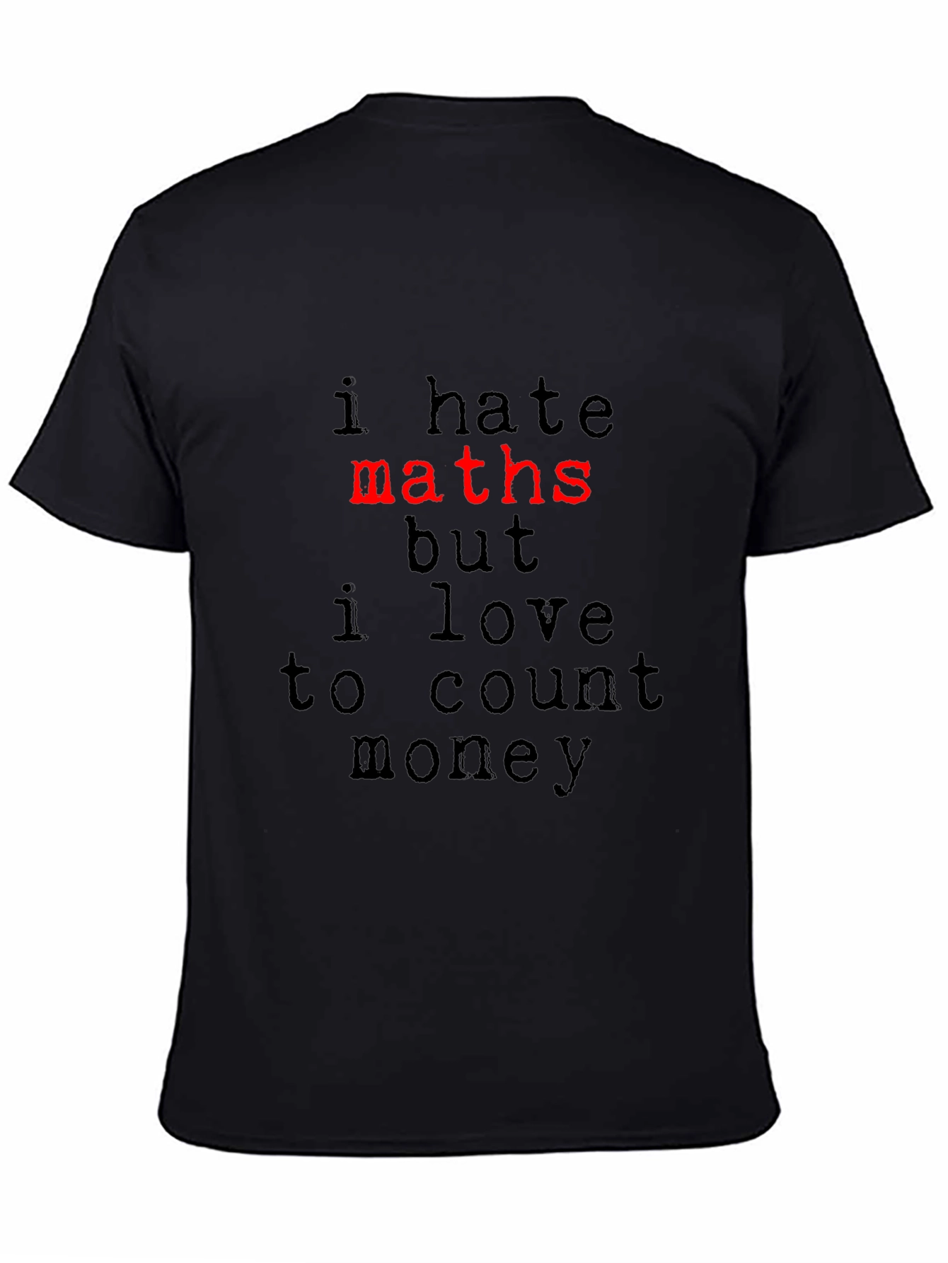 I Hate Maths Funny Graphic T-Shirt