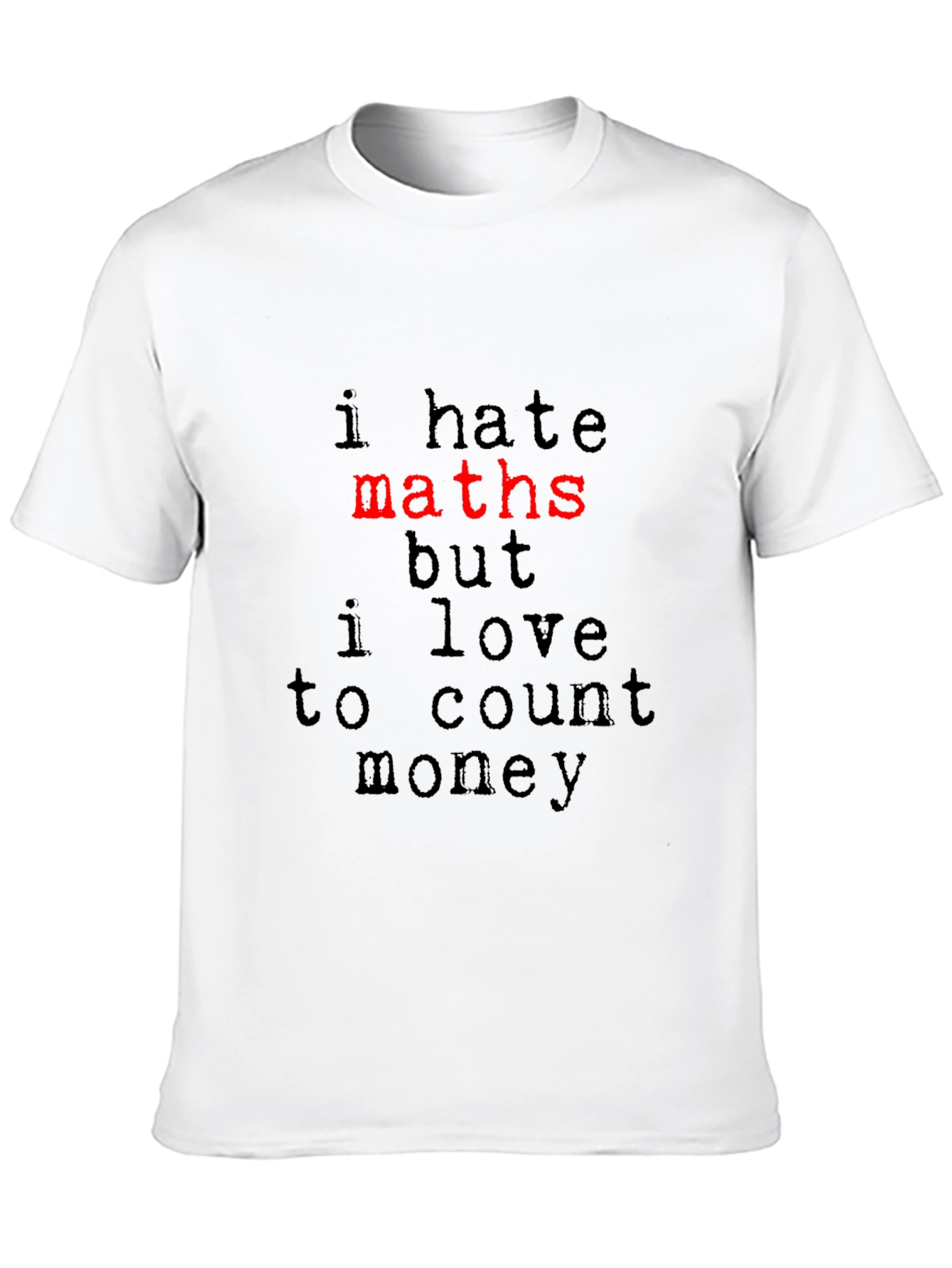 I Hate Maths Funny Graphic T-Shirt