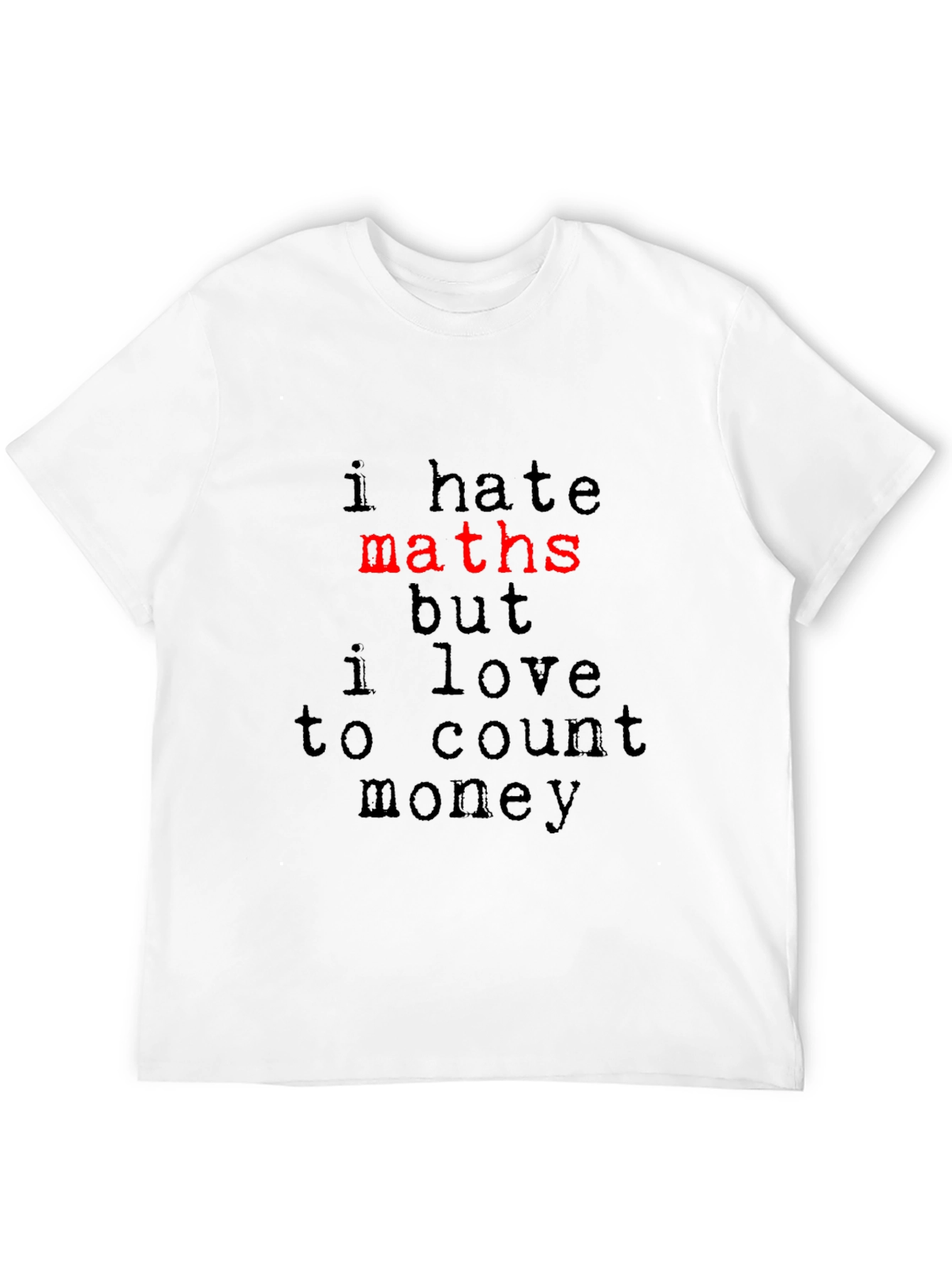 I Hate Maths Funny Graphic T-Shirt