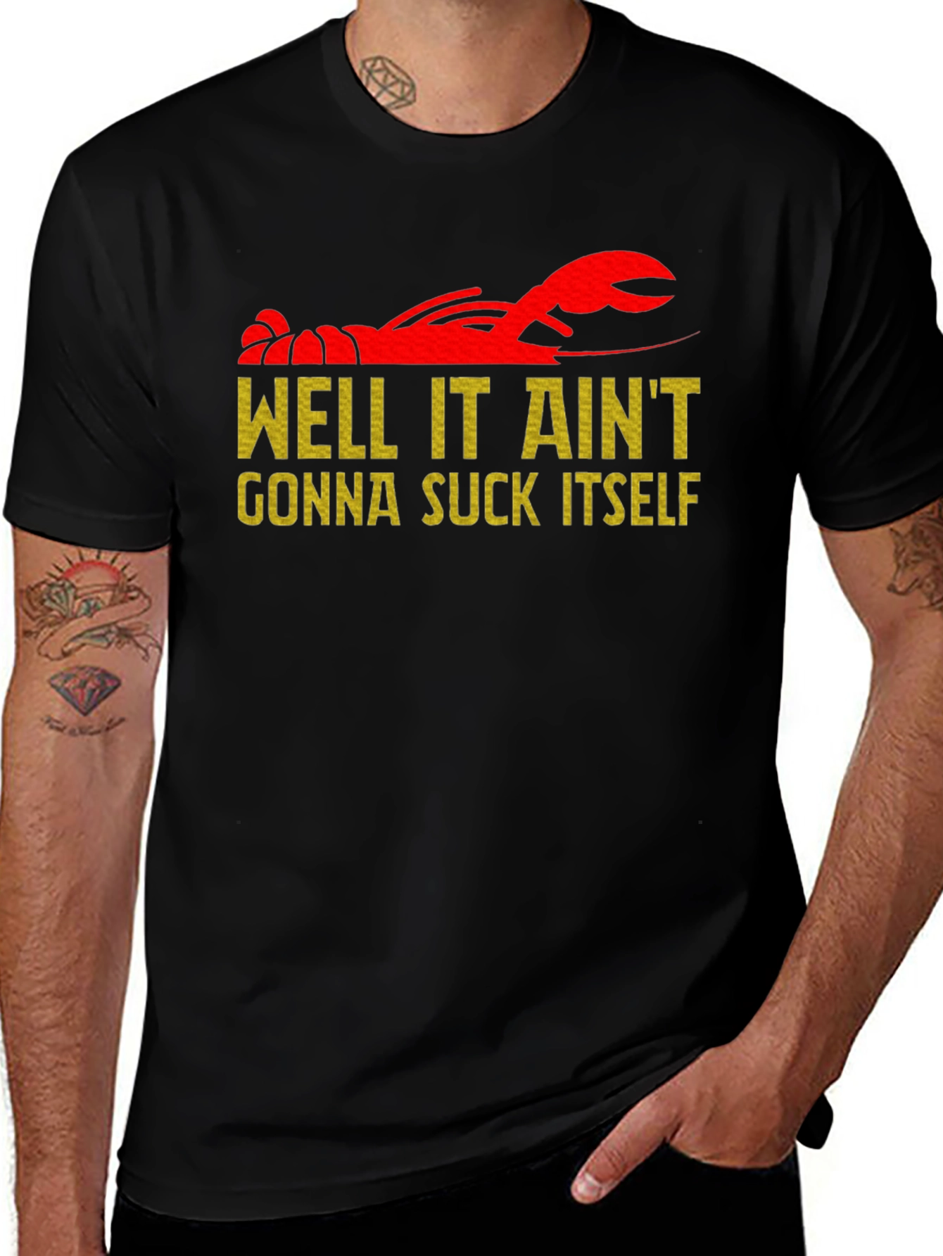 Well It Aint Gonna Suck Itself Crawfish T-Shirt