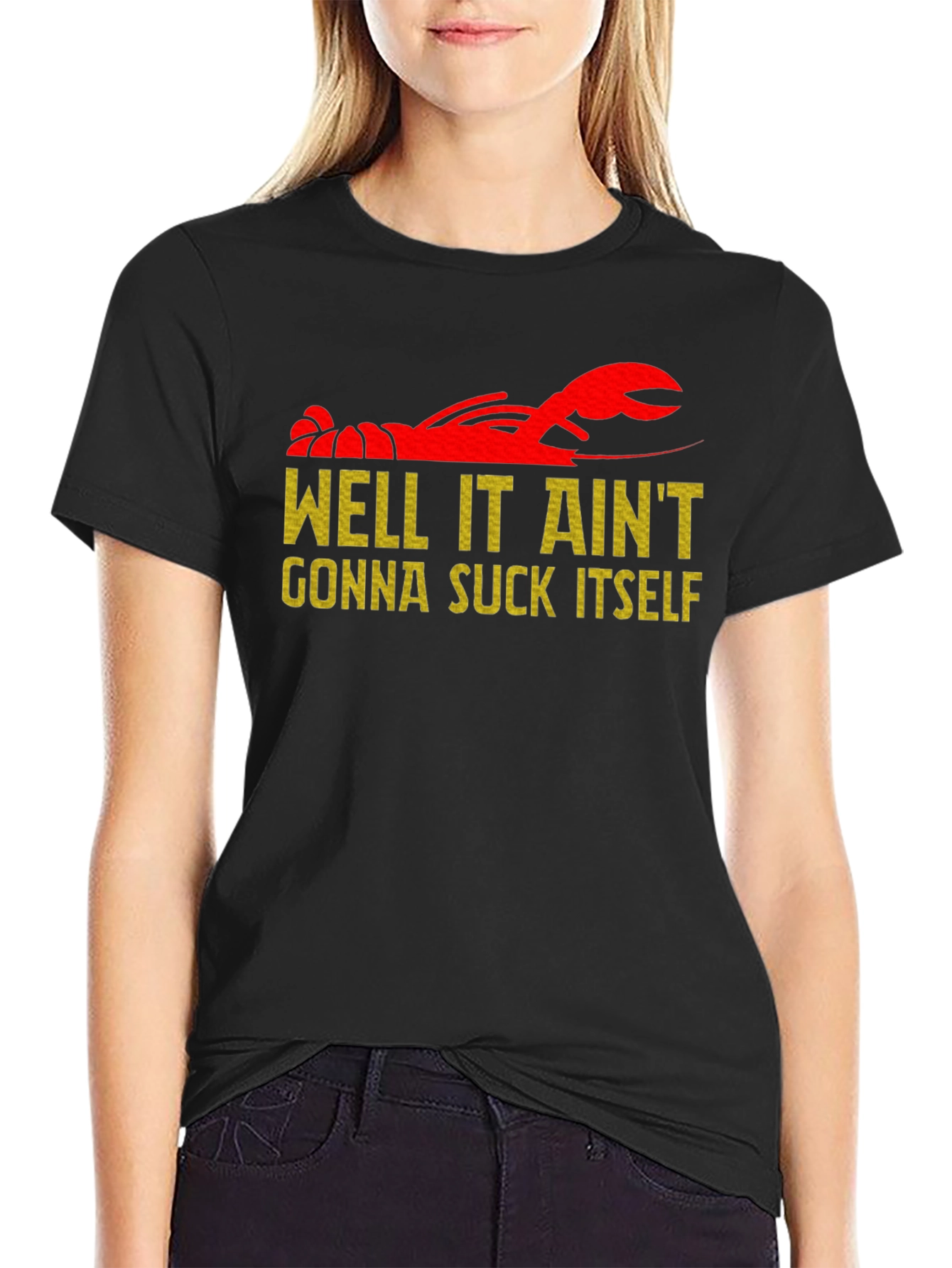 Well It Aint Gonna Suck Itself Crawfish T-Shirt