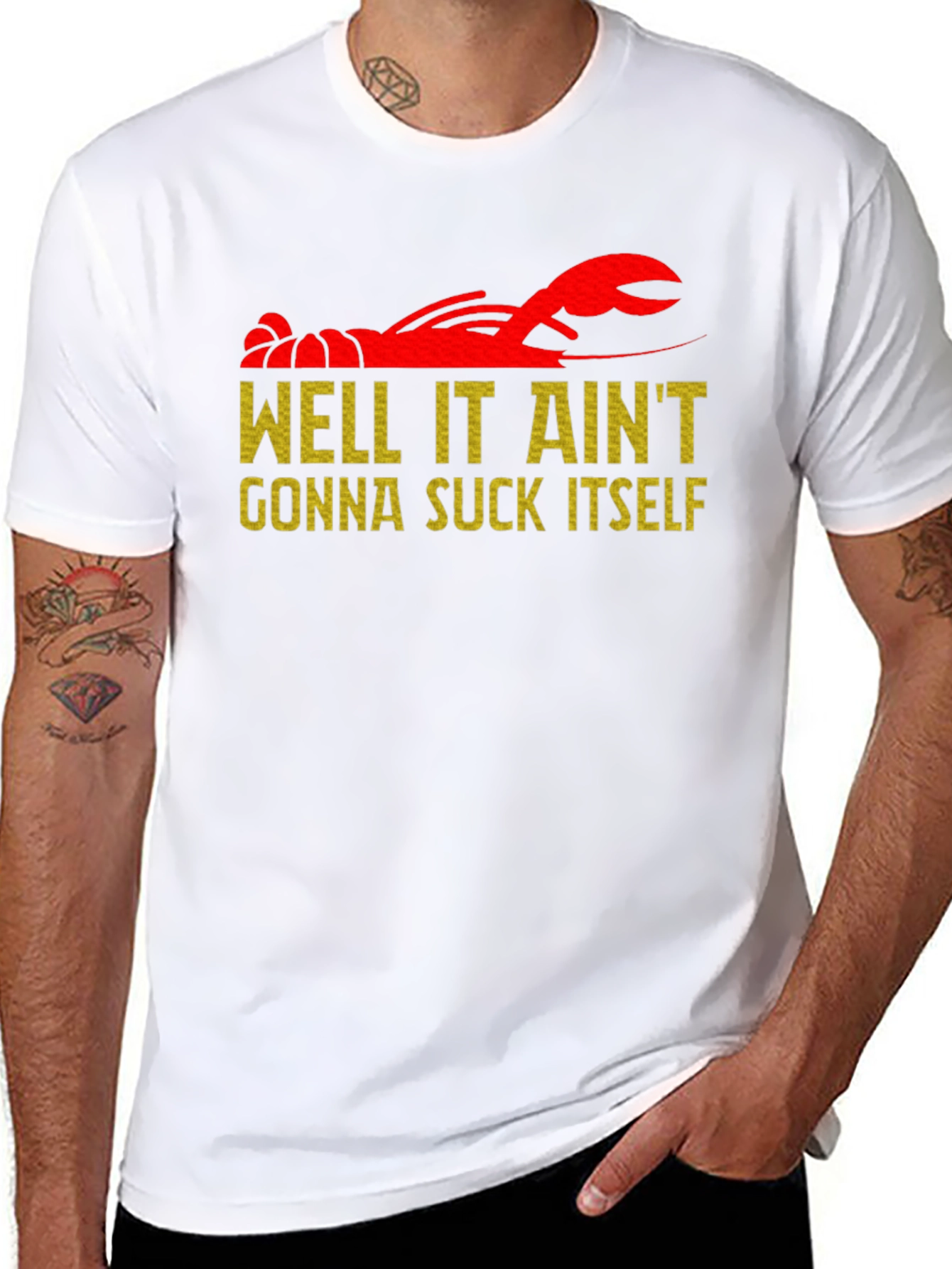 Well It Aint Gonna Suck Itself Crawfish T-Shirt