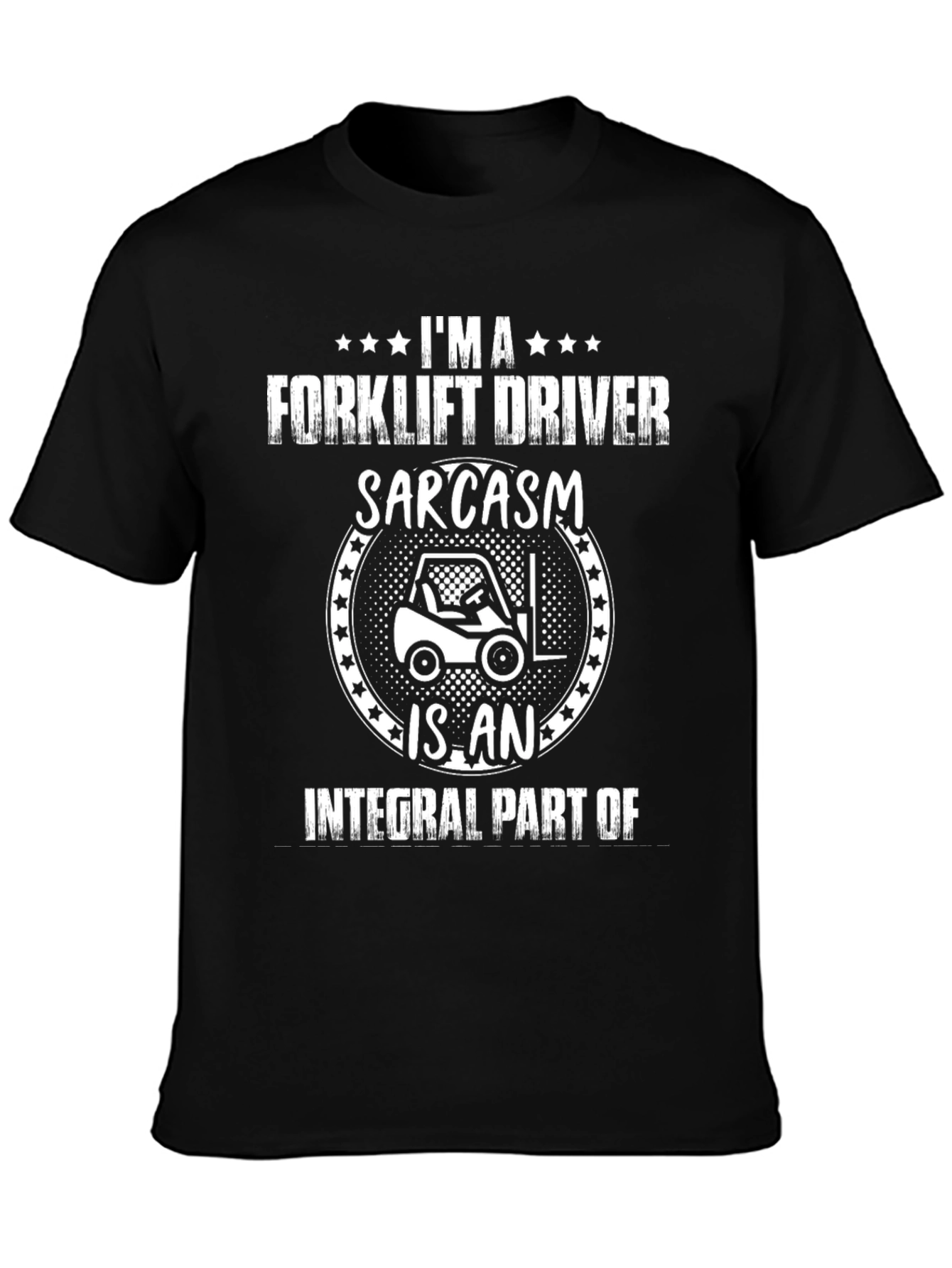 Forklift Driver Sarcasm T-Shirt