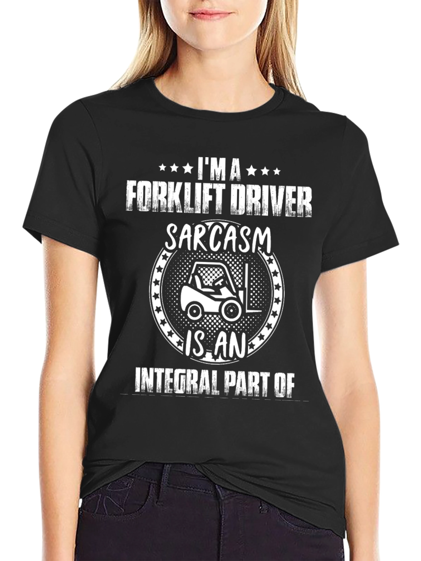 Forklift Driver Sarcasm T-Shirt