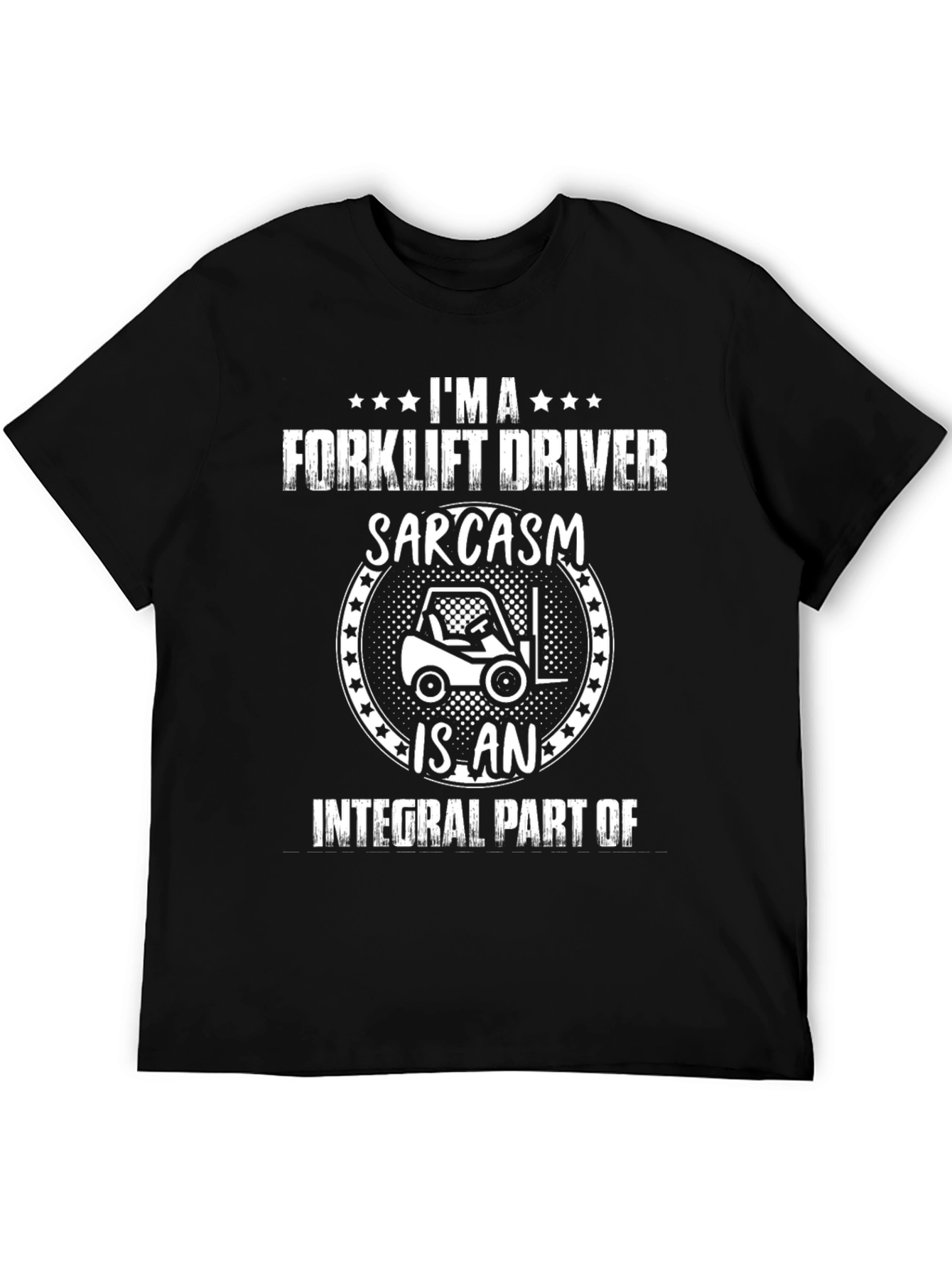Forklift Driver Sarcasm T-Shirt