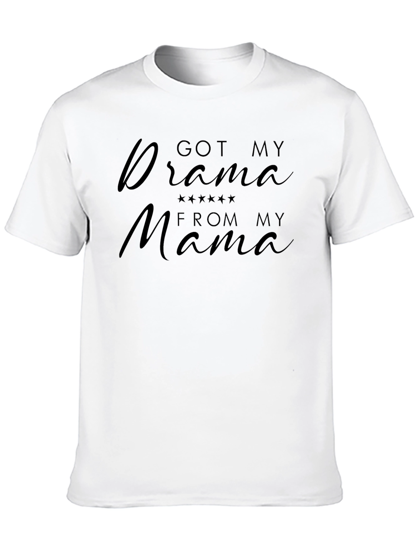 Got My Drama From My Mama Black T-Shirt