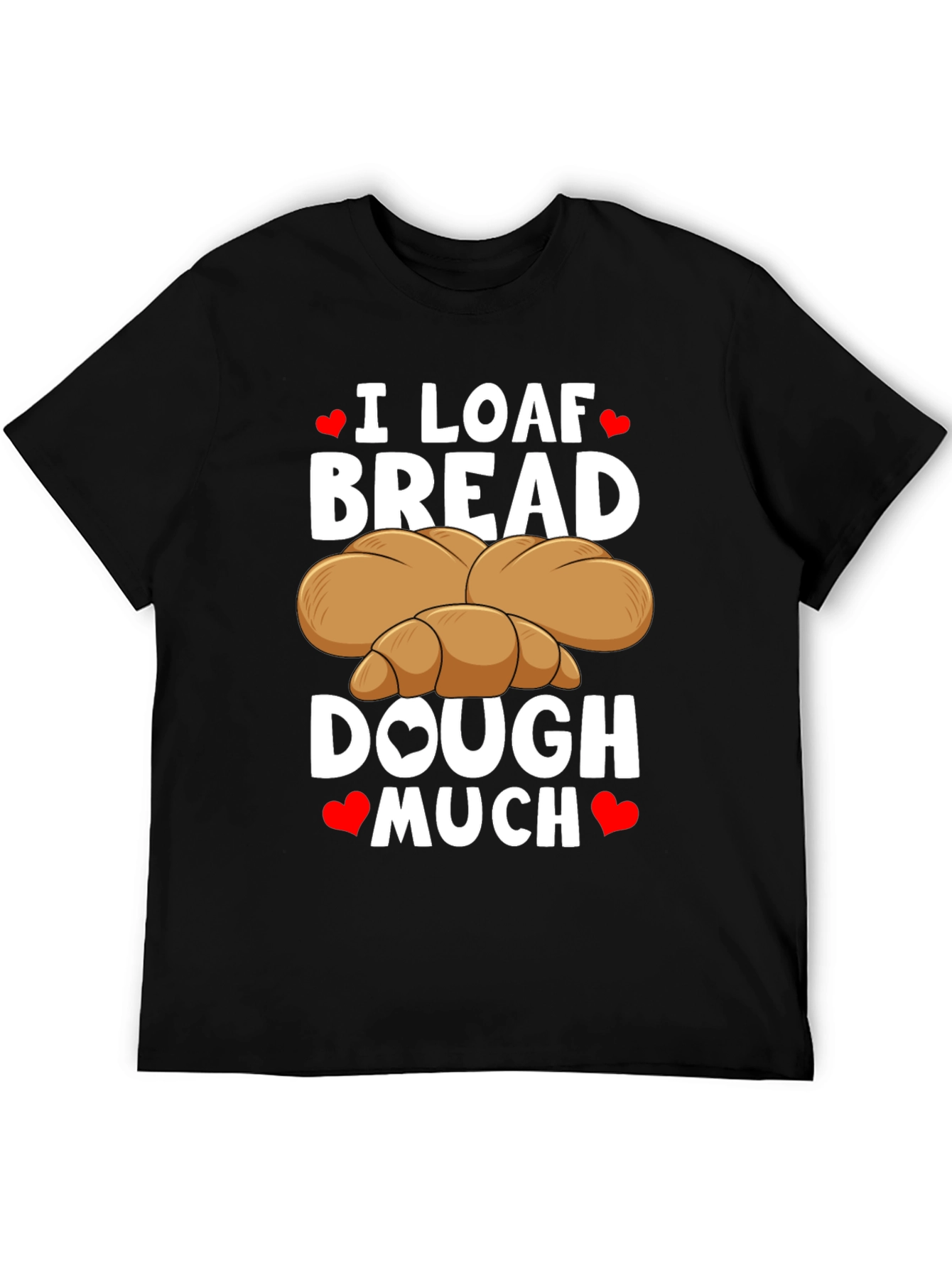I Loaf Bread T-Shirt Funny Baking Tee