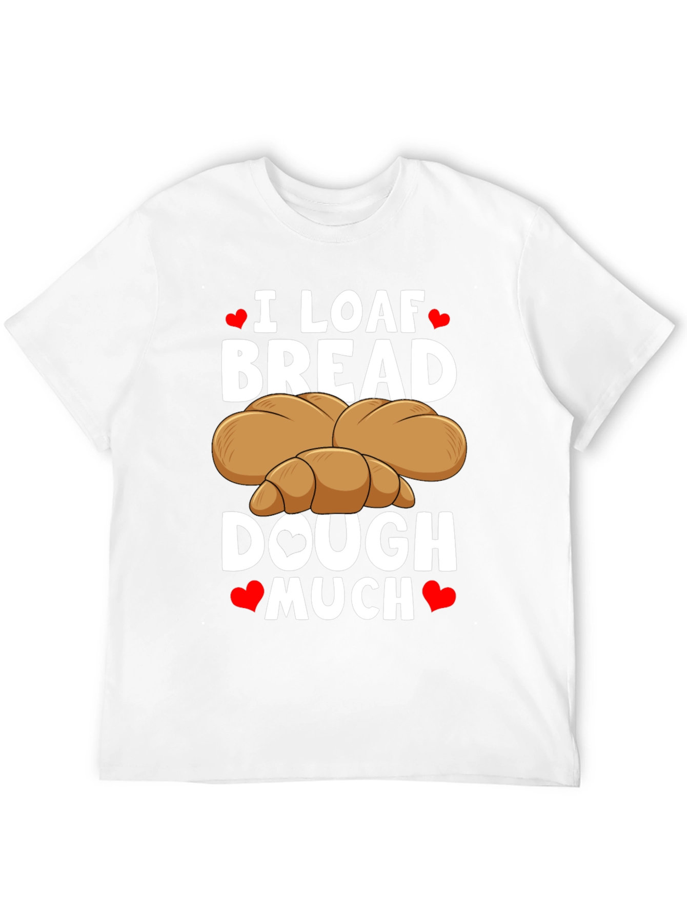 I Loaf Bread T-Shirt Funny Baking Tee
