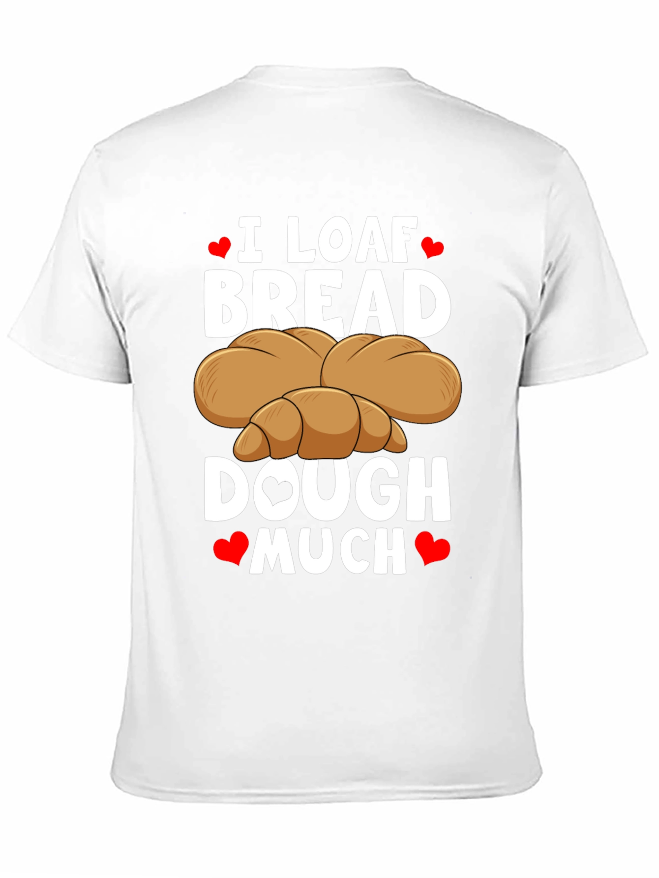 I Loaf Bread T-Shirt Funny Baking Tee