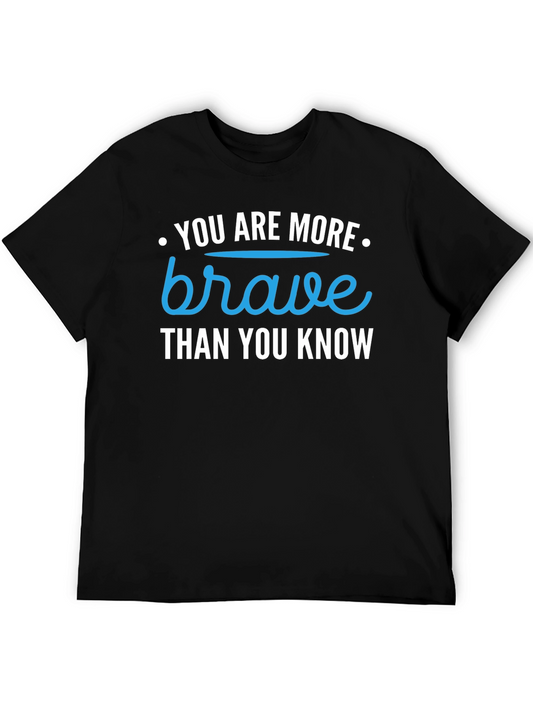 You are Brave T-Shirt - Motivational Graphic Tee