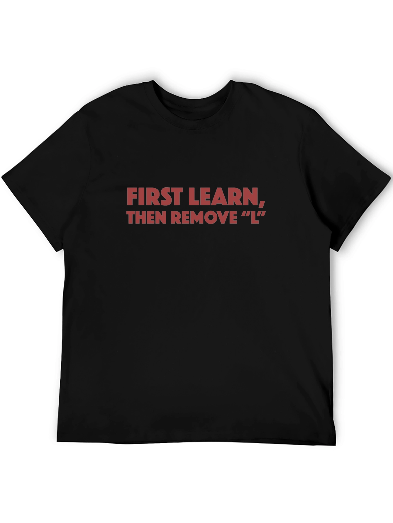 First Learn Then Remove L Black T-Shirt