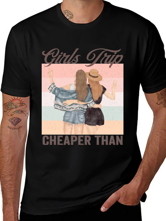 Girls Trip Cheaper Than T-Shirt