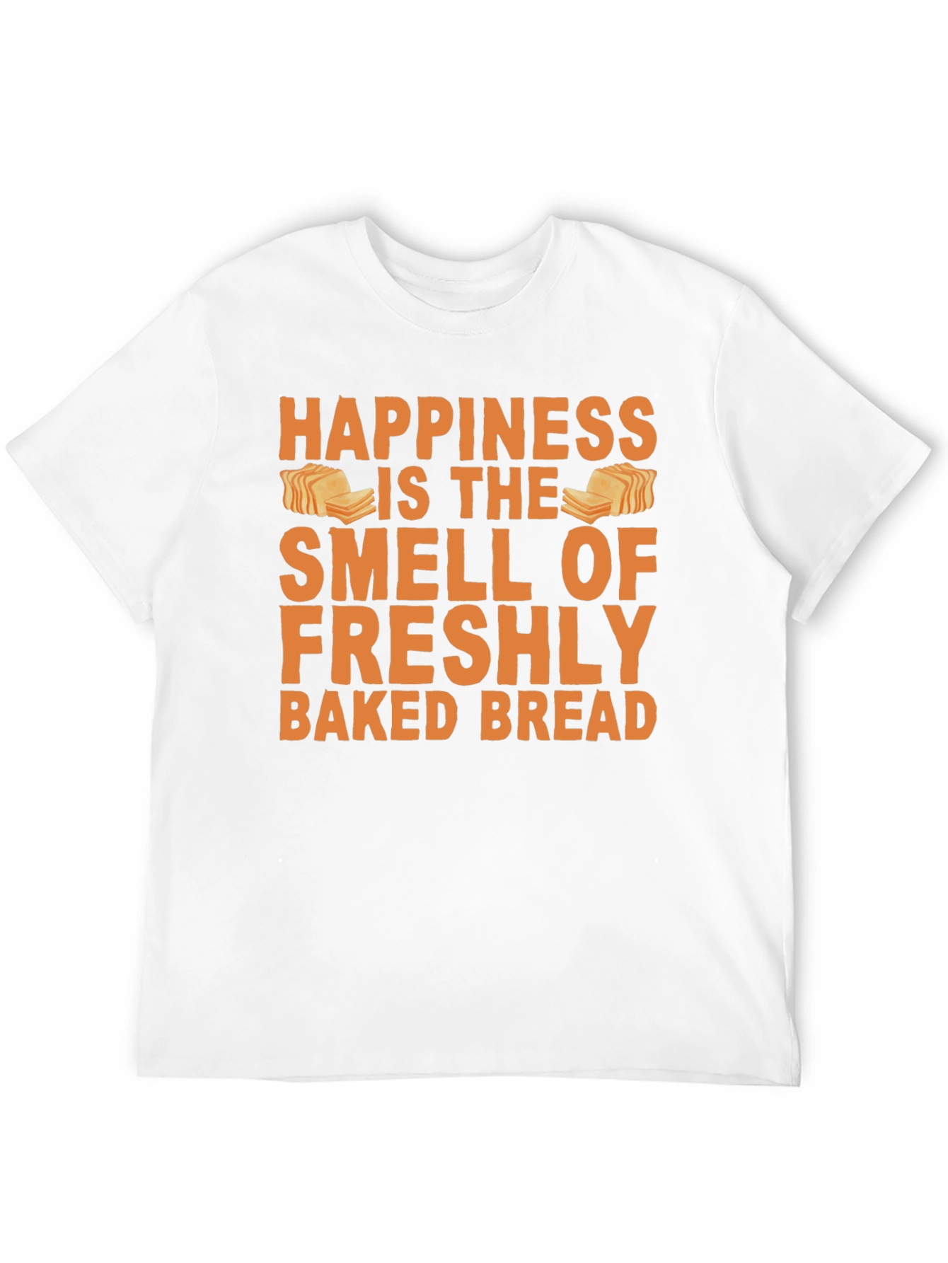 Happiness Fresh Baked Bread T-Shirt