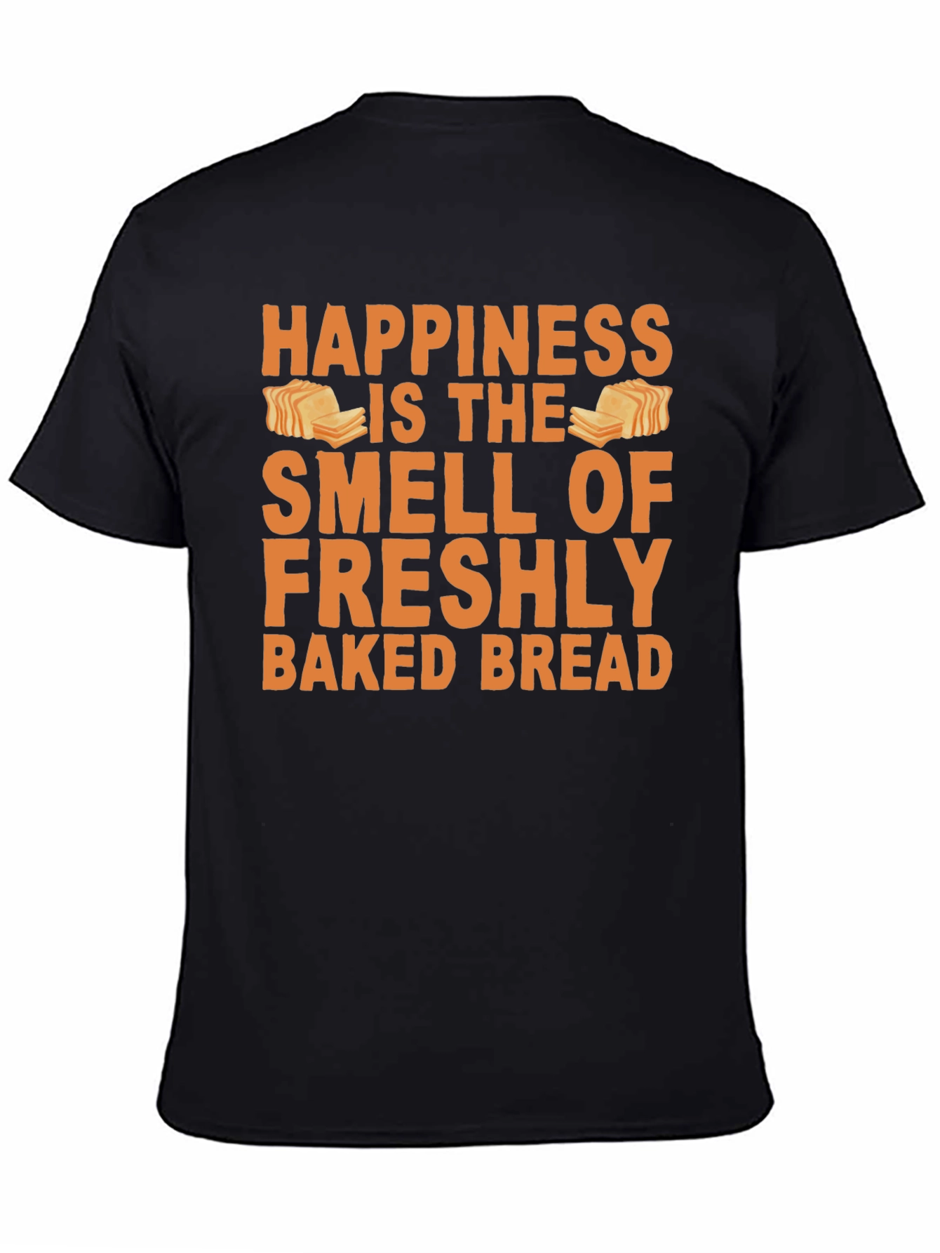 Happiness Fresh Baked Bread T-Shirt