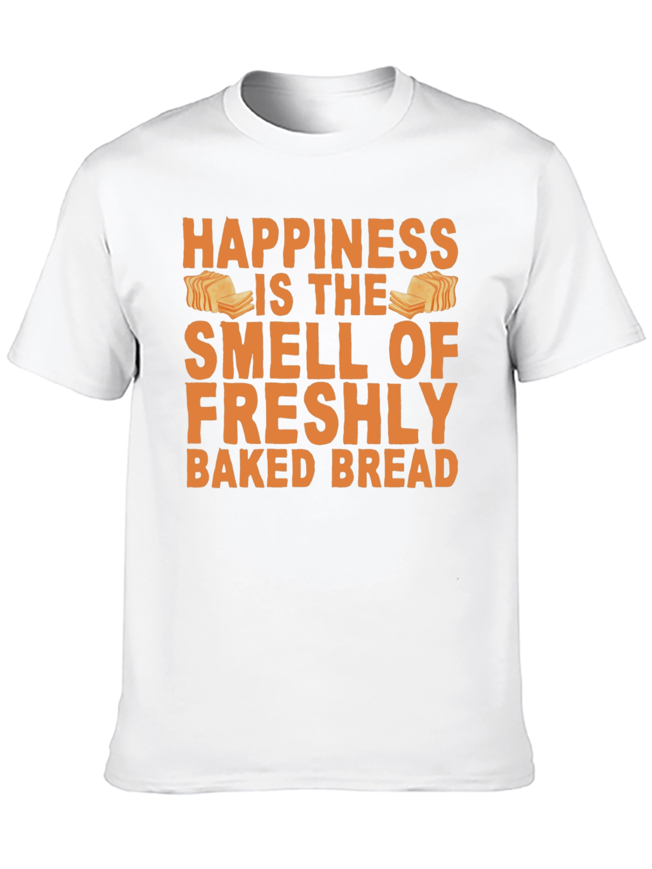 Happiness Fresh Baked Bread T-Shirt