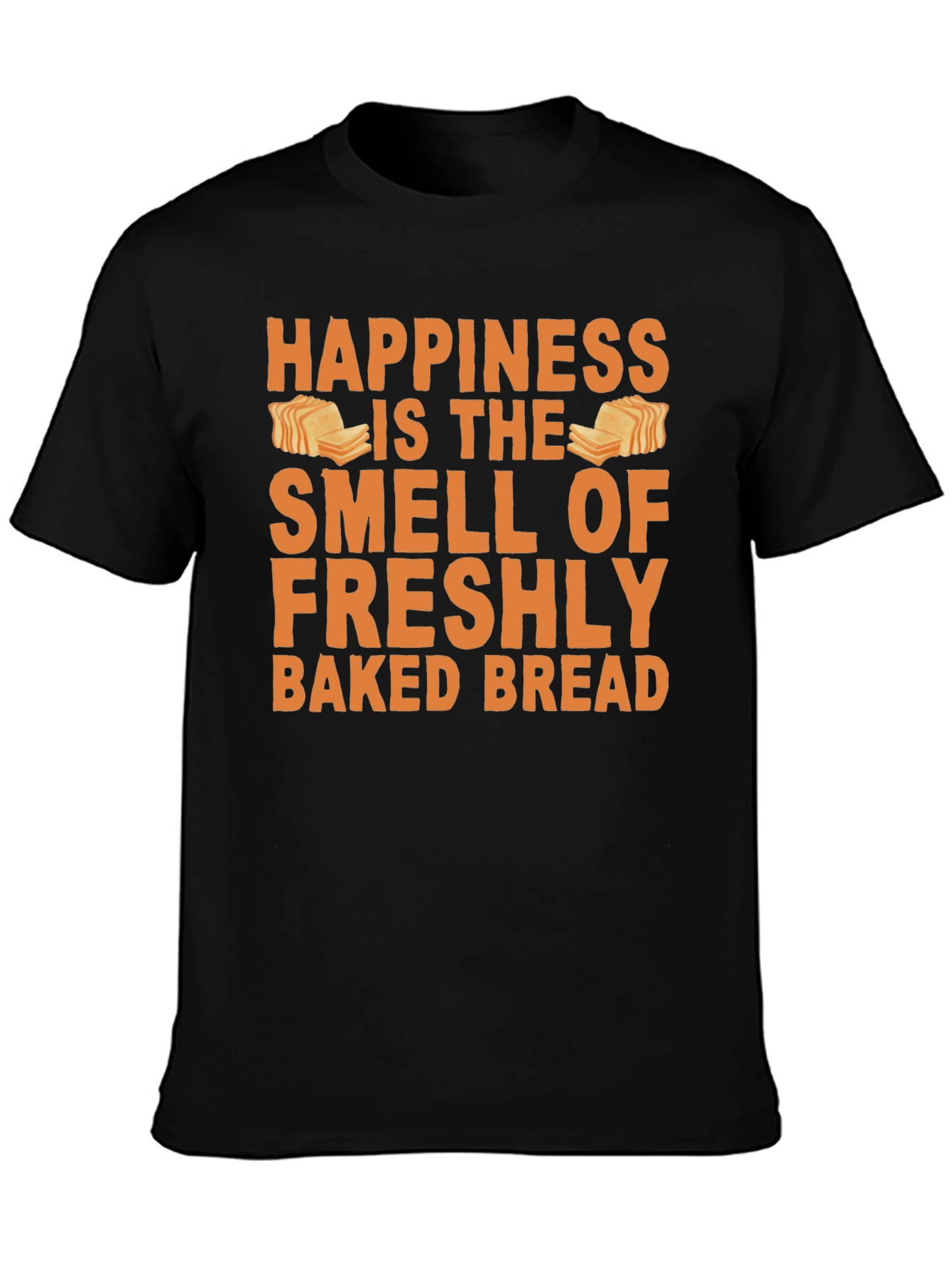 Happiness Fresh Baked Bread T-Shirt