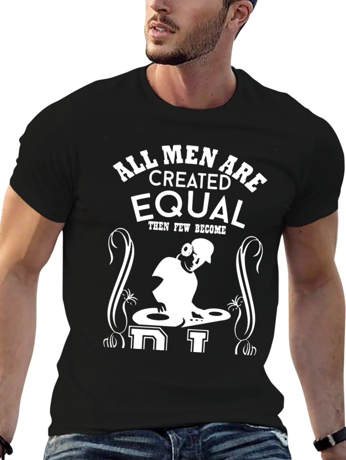 All Men are Created Equal - DJ T-Shirt