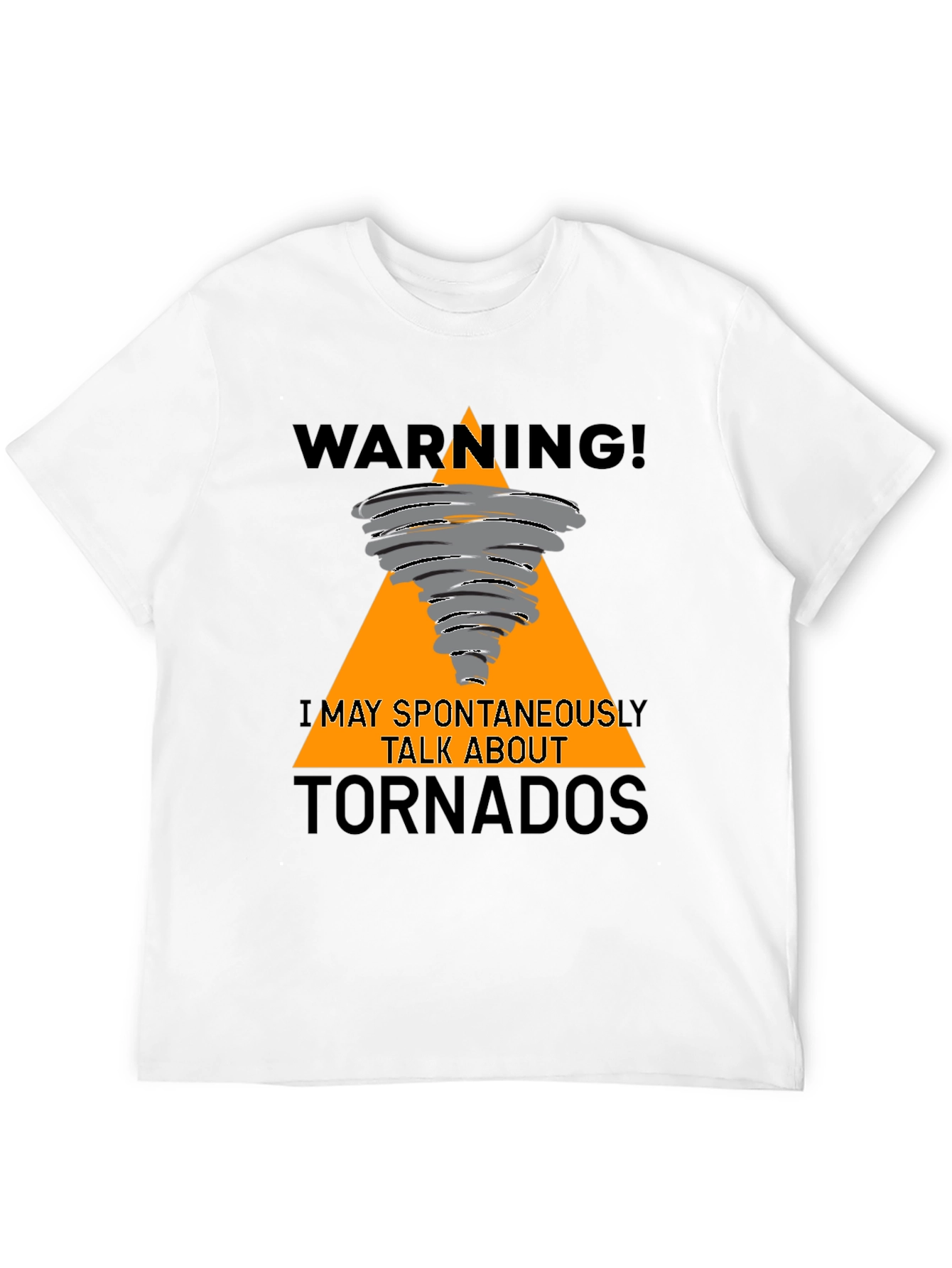 Warning I May Spontaneously Talk About Tornadoes T-Shirt