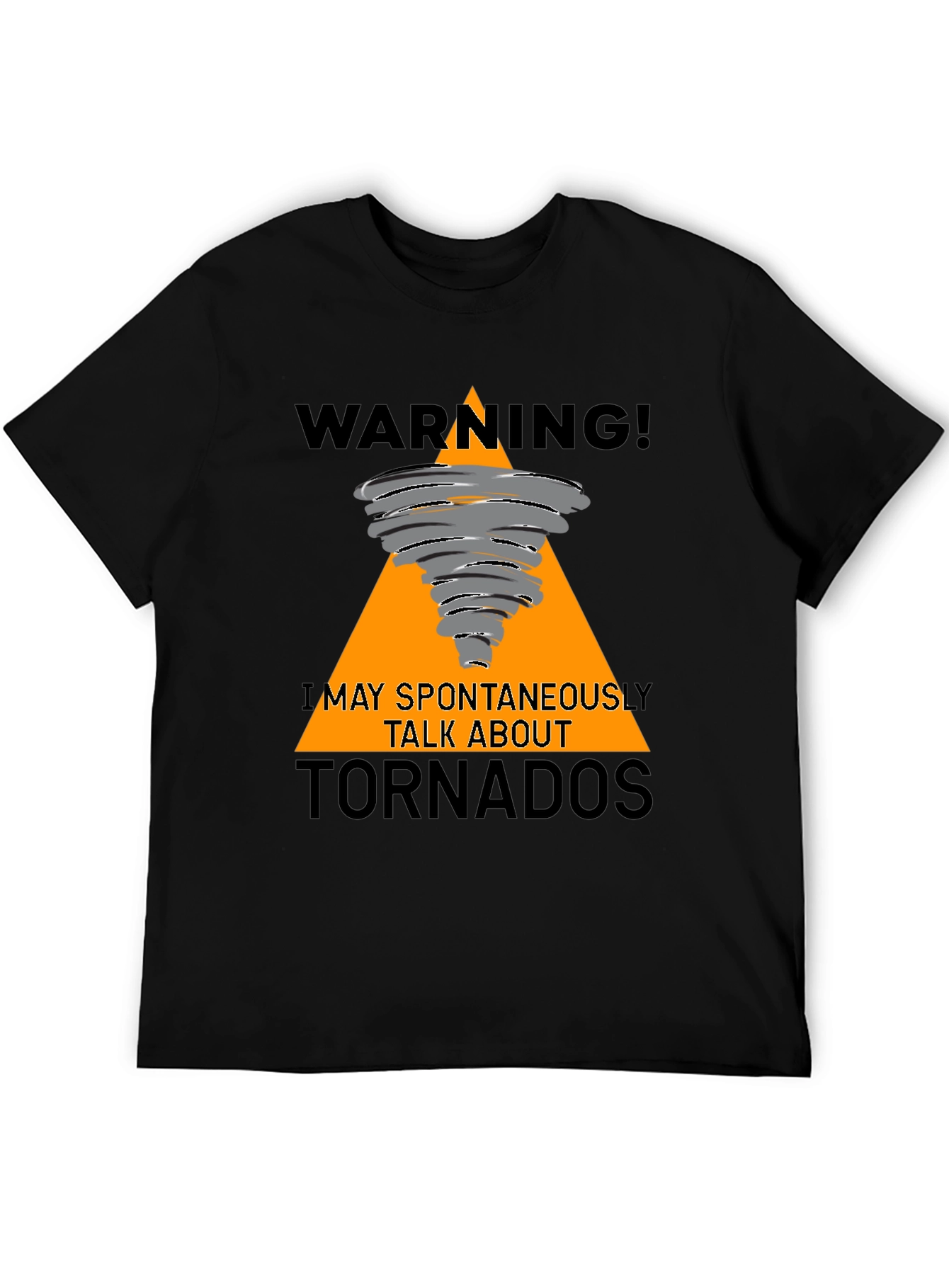 Warning I May Spontaneously Talk About Tornadoes T-Shirt