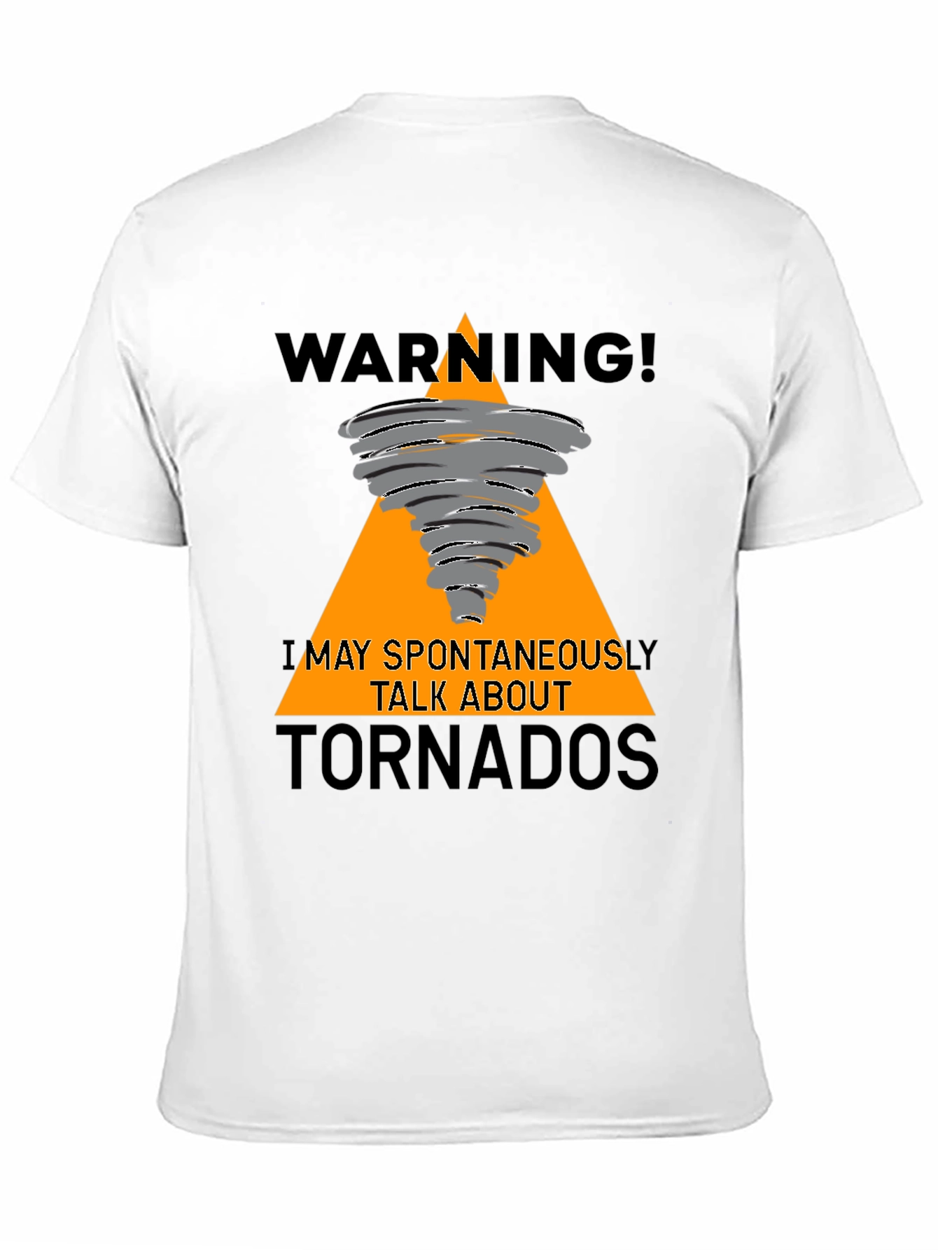 Warning I May Spontaneously Talk About Tornadoes T-Shirt