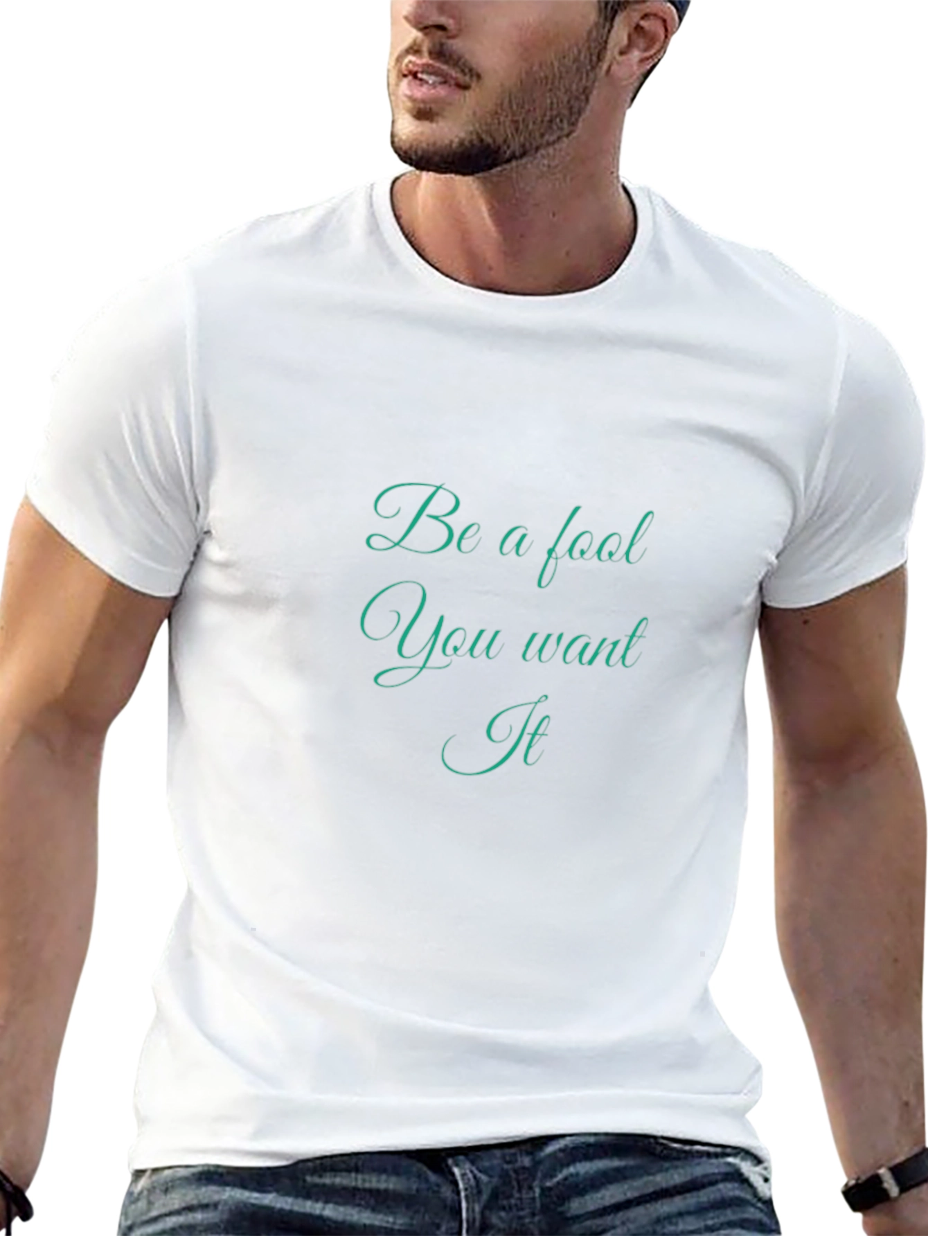 Be a Fool T-Shirt