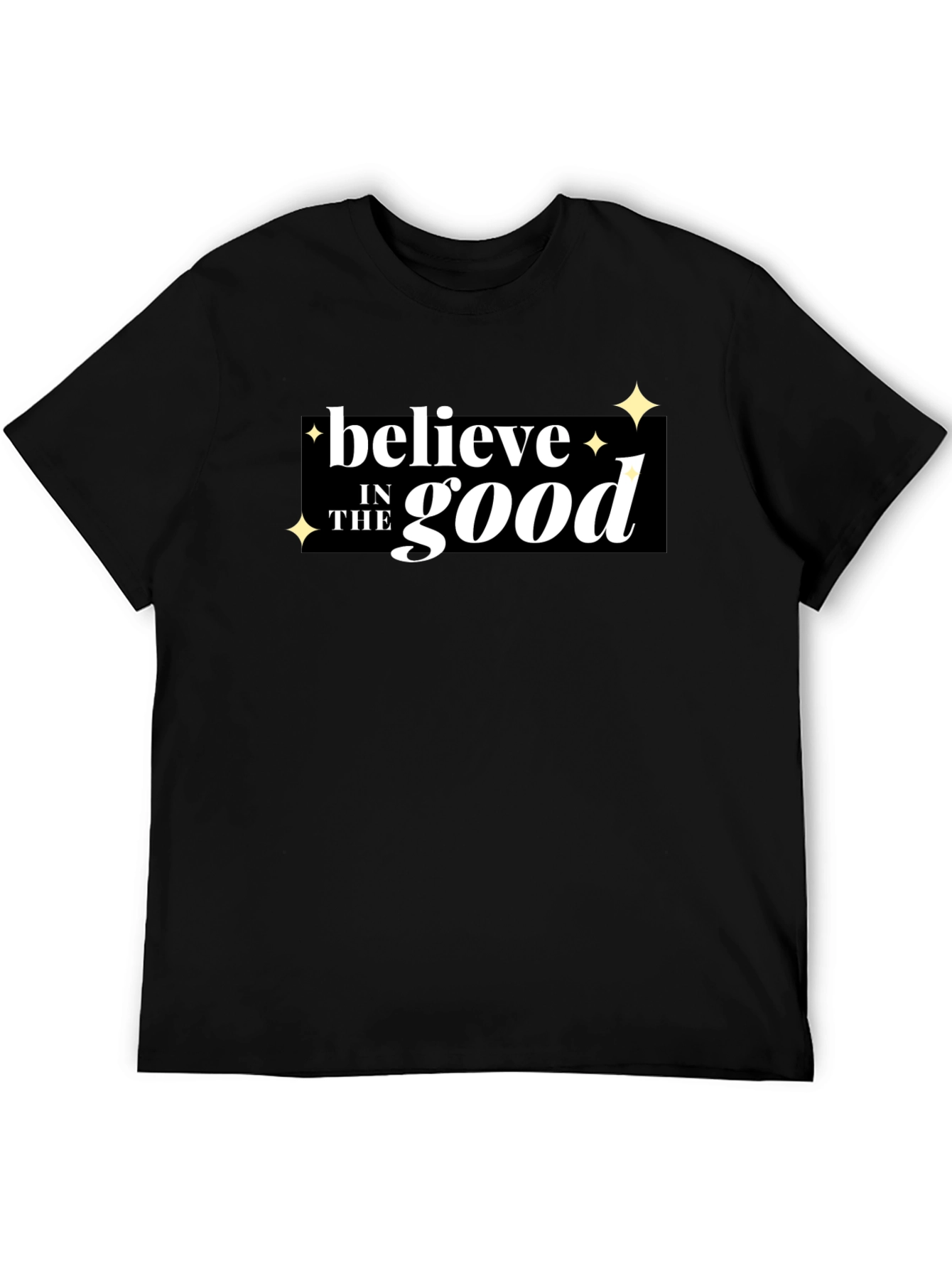Believe in the Good Graphic T-Shirt