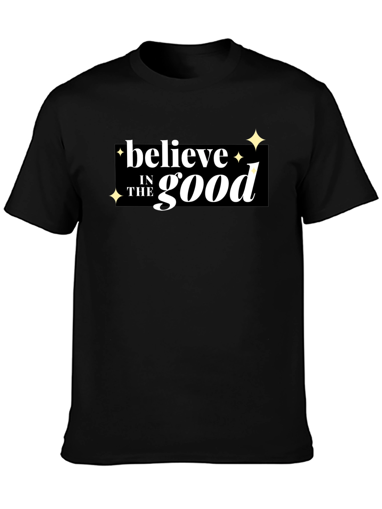 Believe in the Good Graphic T-Shirt