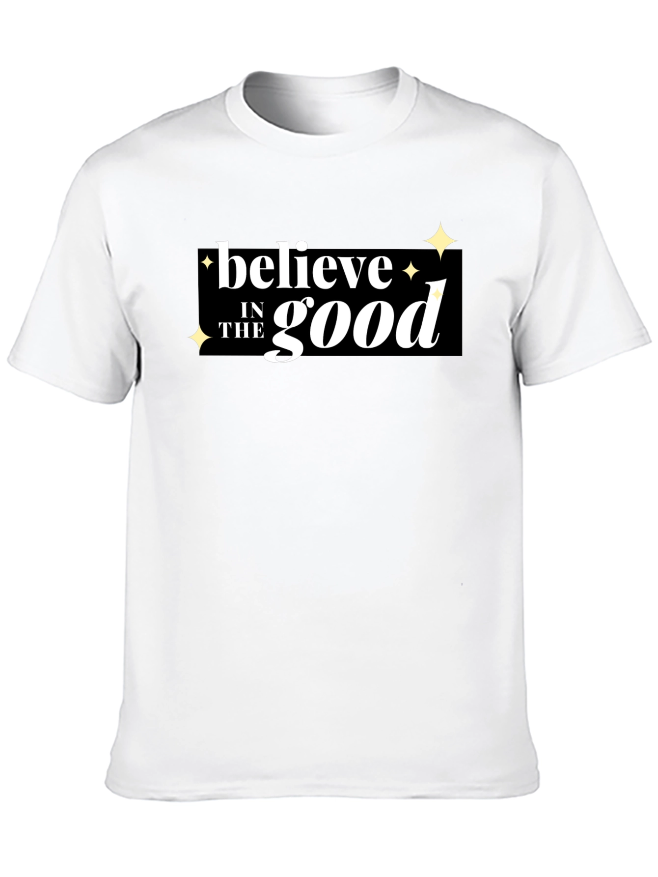 Believe in the Good Graphic T-Shirt